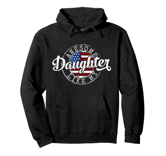 Awesome Like My Daughter Father Day Hoodie - Custom Art Print for Adults - T-Shirt, Sweatshirt, Hoodie
