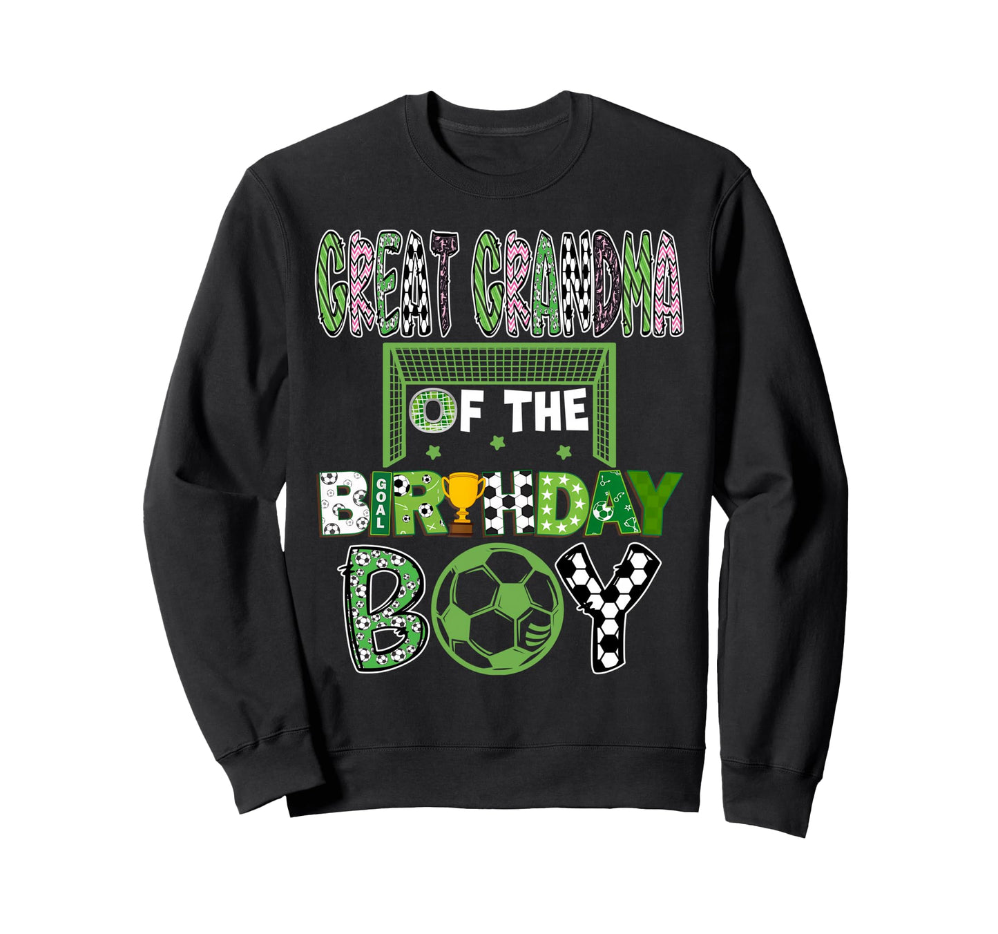Great Grandma Birthday Soccer Sweatshirt - Novelty Apparel for Adults - T-Shirt, Sweatshirt, Hoodie