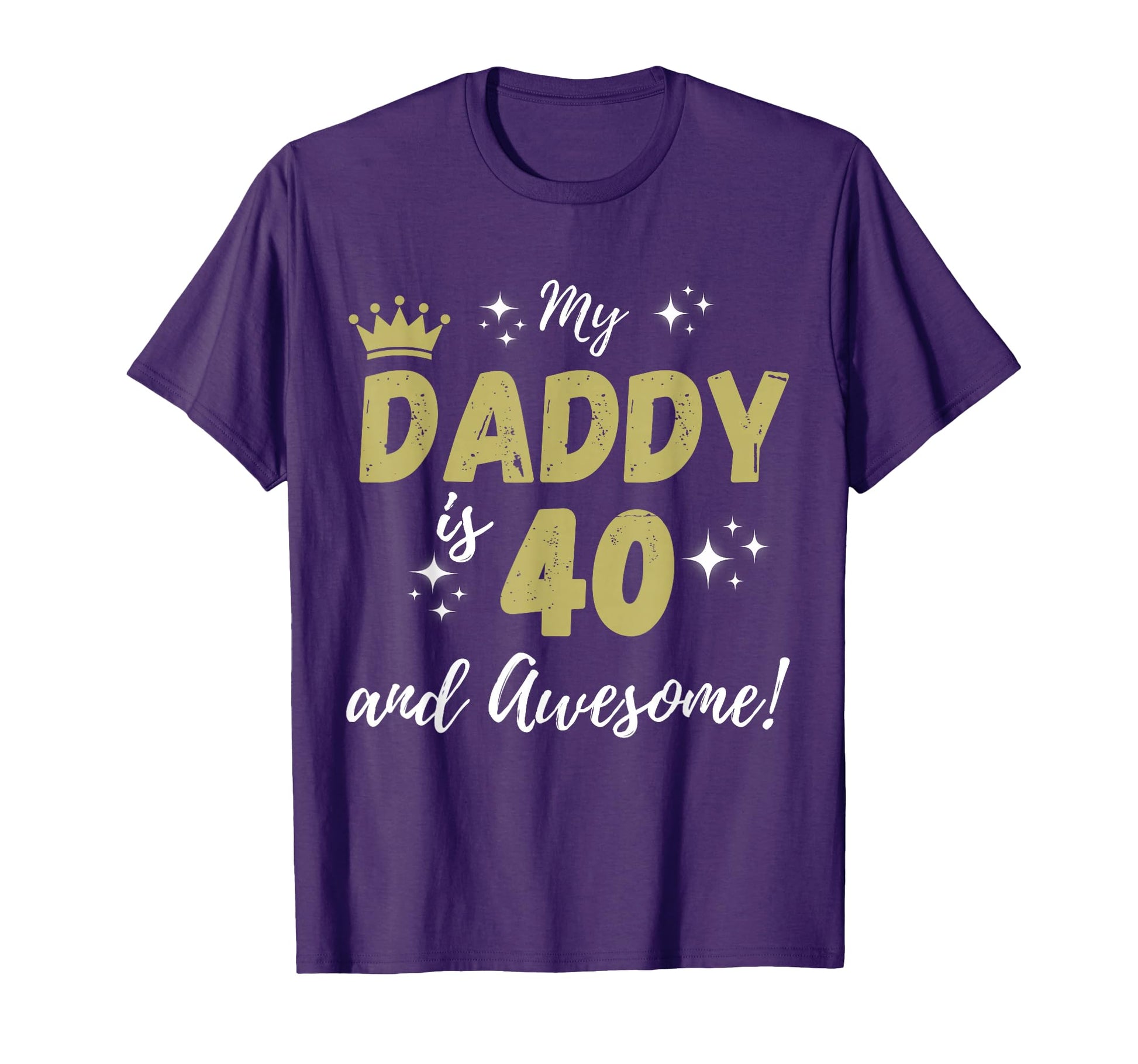 My Daddy Is 40 And Awesome Happy 40Th T-Shirt - Fun Novelty Design Unisex - T-Shirt, Sweatshirt, Hoodie