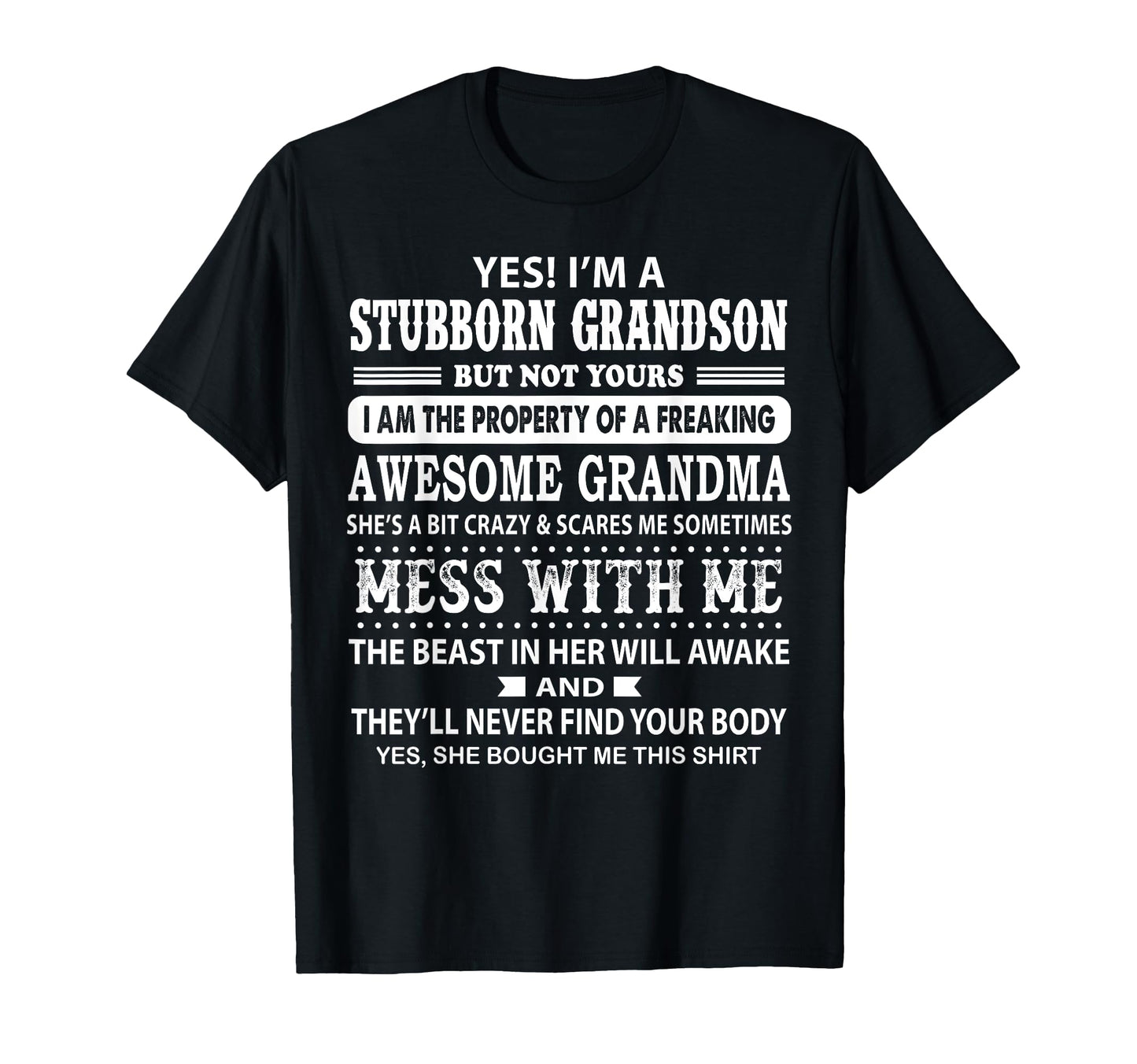 Yes Im Stubborn Grandson But Not Yours T-Shirt - Novelty Apparel Men Women - T-Shirt, Sweatshirt, Hoodie