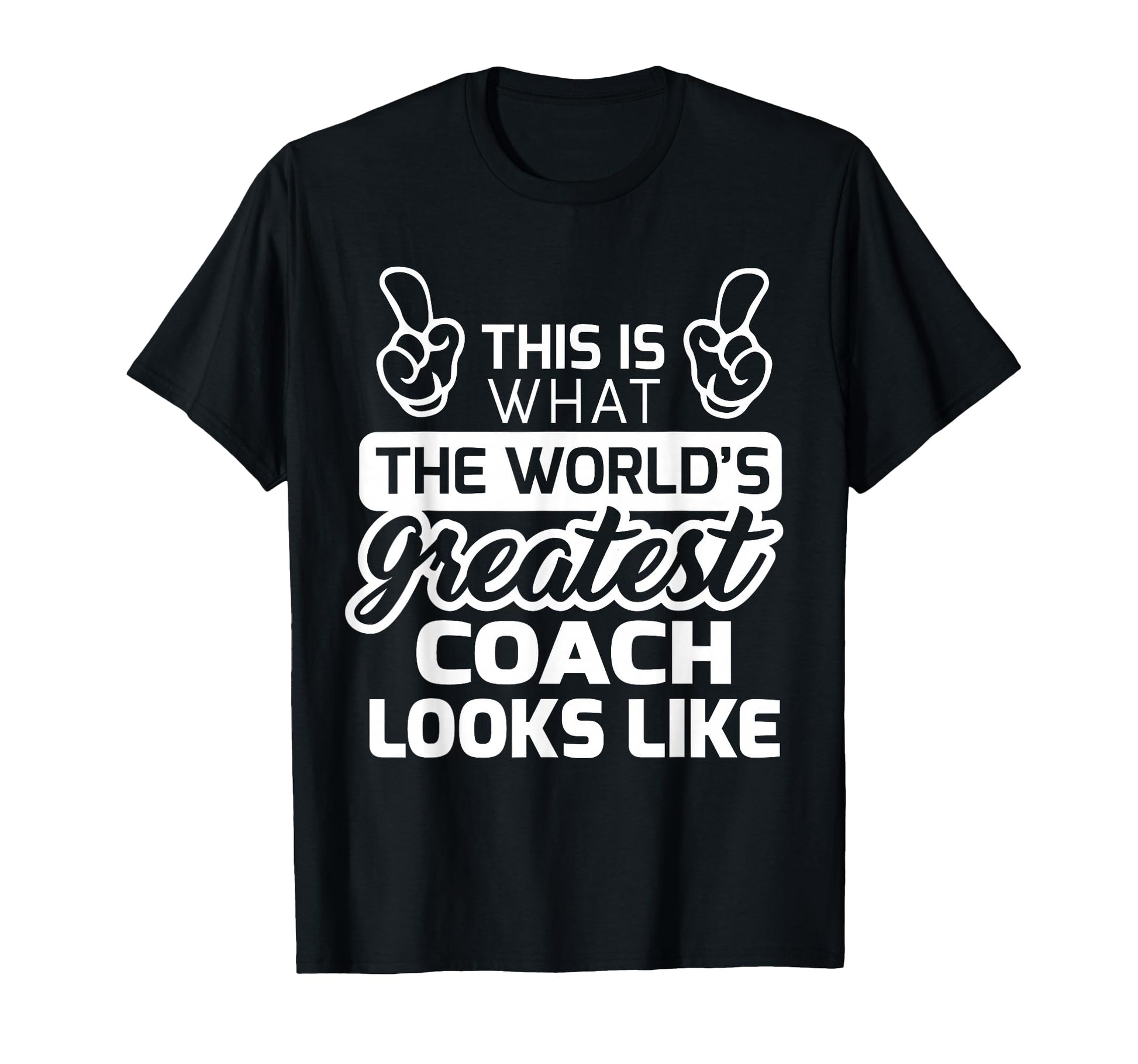Worlds Greatest Coach Best Coach Ever T-Shirt - Unique Graphic Men Women - T-Shirt, Sweatshirt, Hoodie
