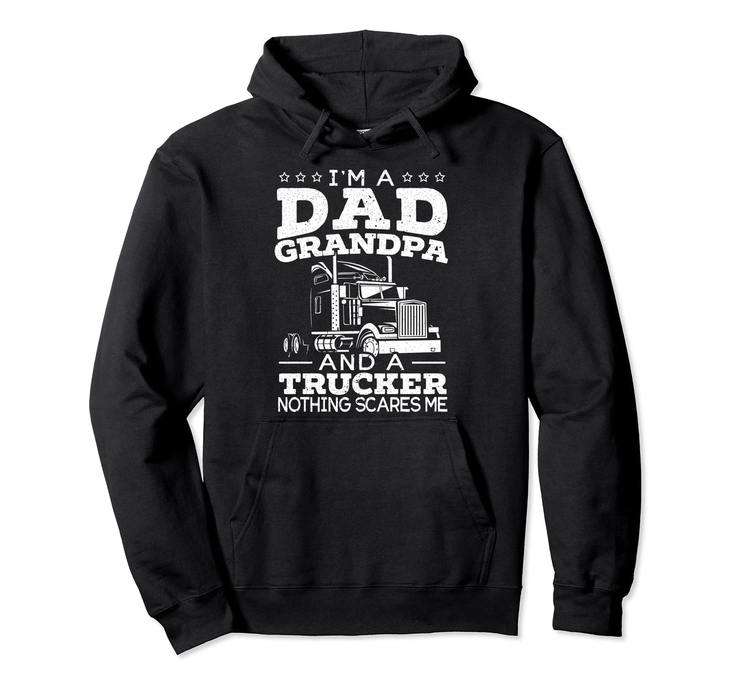 Im Dad Grandpa And Trucker Nothing Hoodie - Aesthetic Graphic Unisex - T-Shirt, Sweatshirt, Hoodie