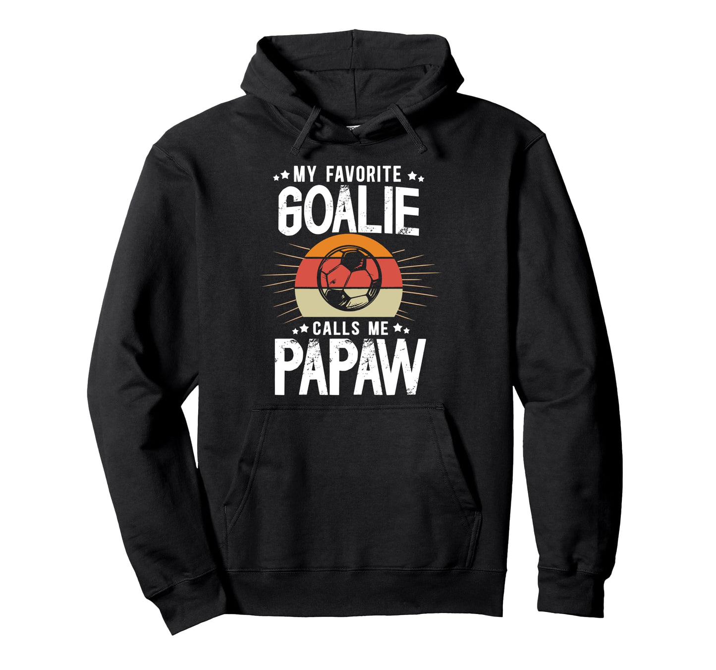 My Favorite Soccer Goalie Papaw Hoodie - Minimalist Print for Adults - T-Shirt, Sweatshirt, Hoodie