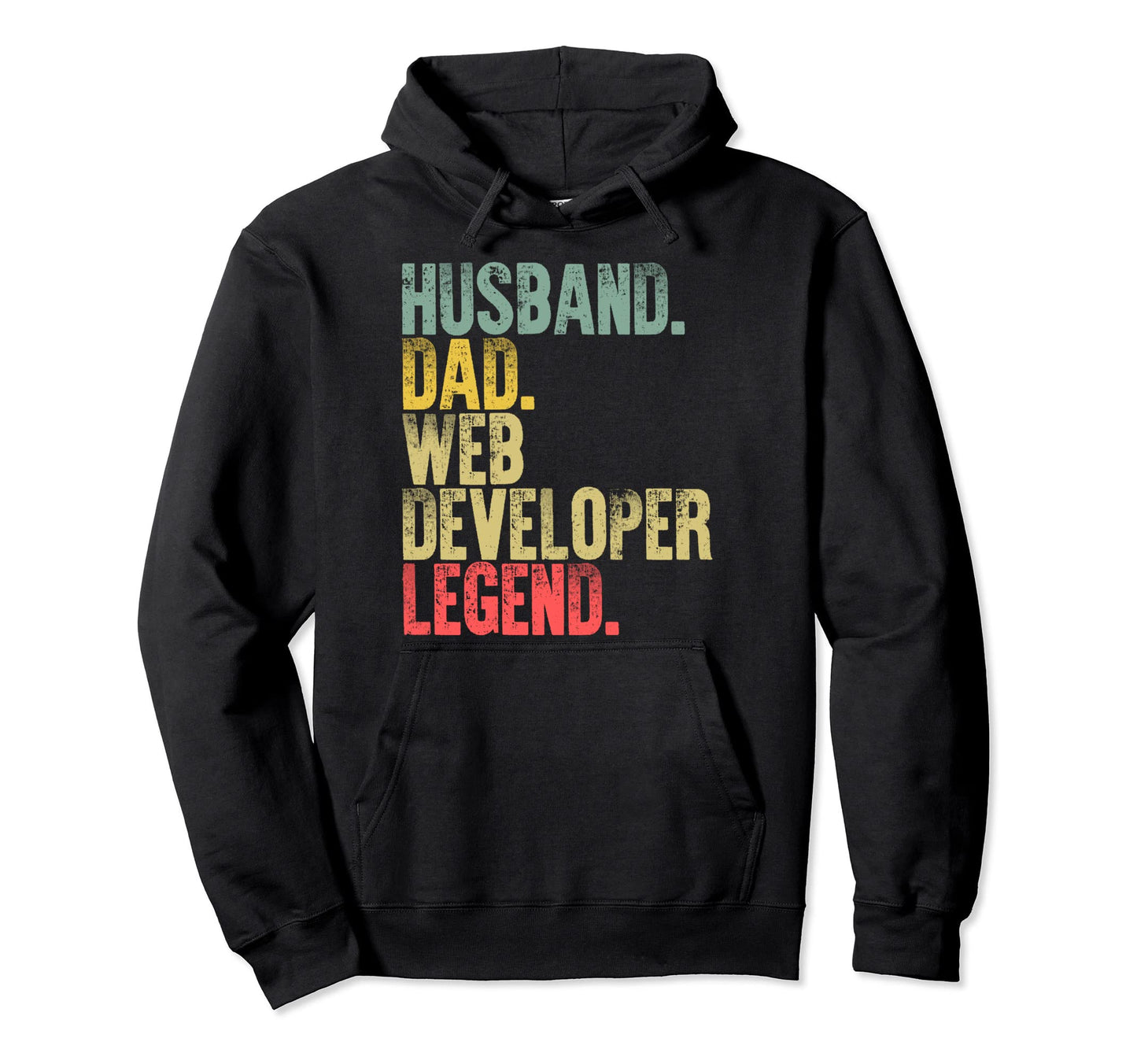 Funny Husband Dad Web Developer Legend Hoodie - Unique Graphic for Adults - T-Shirt, Sweatshirt, Hoodie