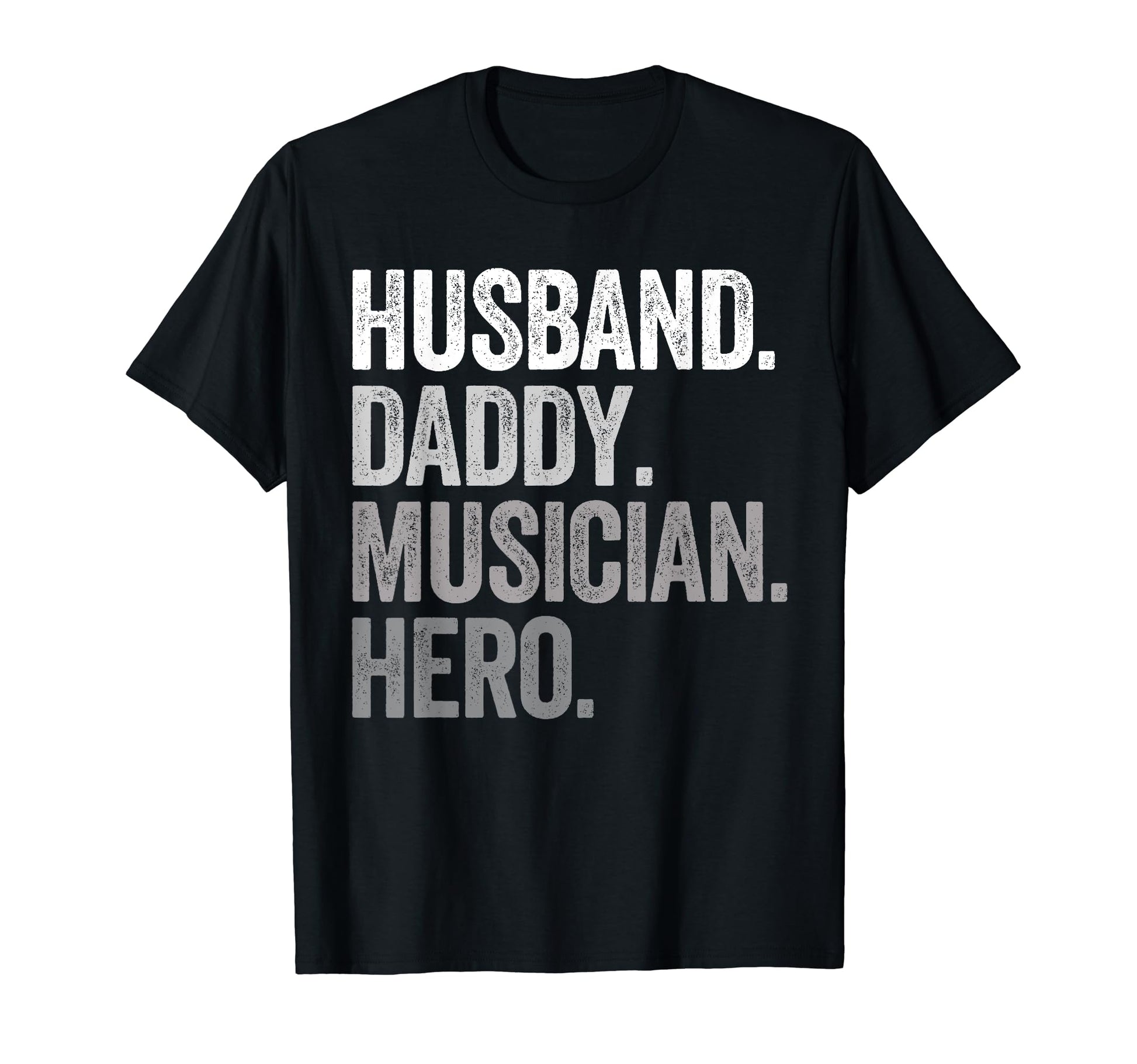 Husband Daddy Musician Dad Hero Funny T-Shirt - Graphic Print for Adults - T-Shirt, Sweatshirt, Hoodie