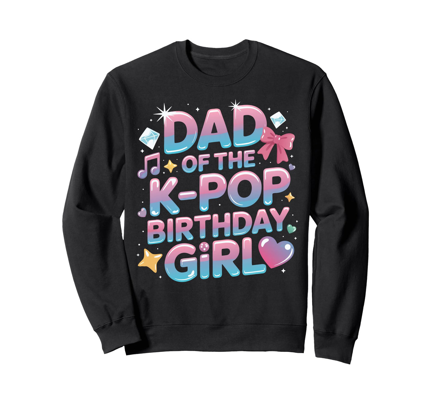 Dad K Pop Birthday Korean Music K Sweatshirt - Trendy Graphic for Adults - T-Shirt, Sweatshirt, Hoodie