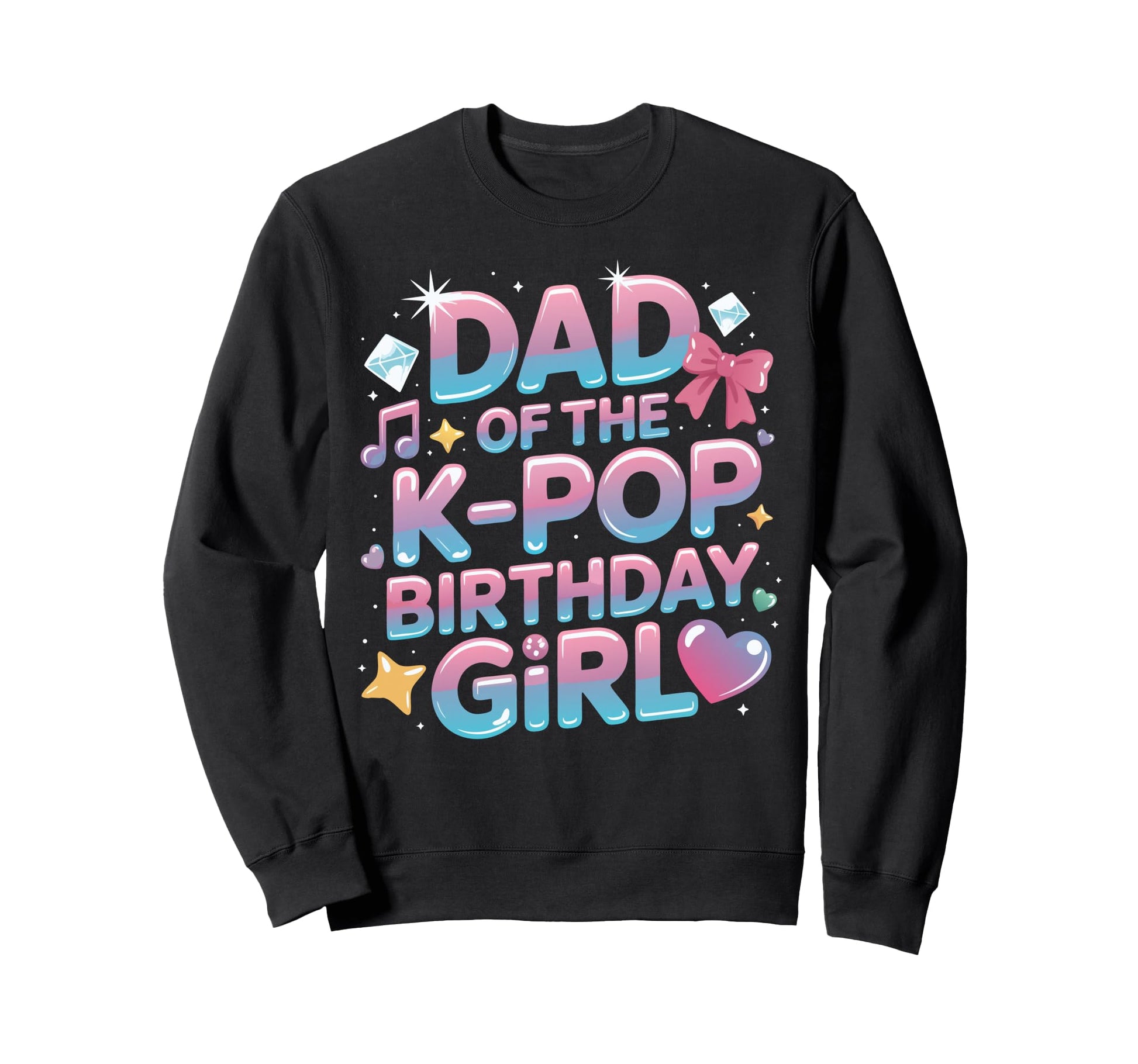 Dad K Pop Birthday Korean Music K Sweatshirt - Trendy Graphic for Adults - T-Shirt, Sweatshirt, Hoodie