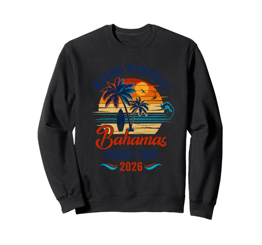 Bahamas Family Vacation 2026 Making Sweatshirt - Custom Art Print Unisex - T-Shirt, Sweatshirt, Hoodie