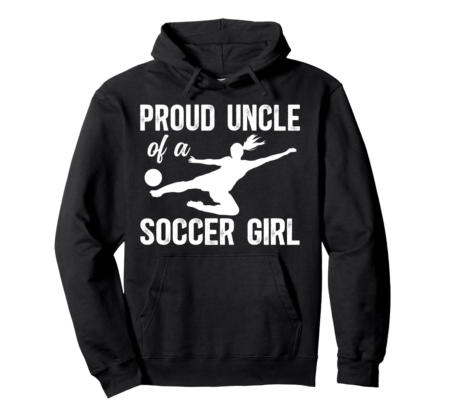 Proud Soccer Uncle Soccer Player Hoodie - Casual Everyday Wear for Adults - T-Shirt, Sweatshirt, Hoodie