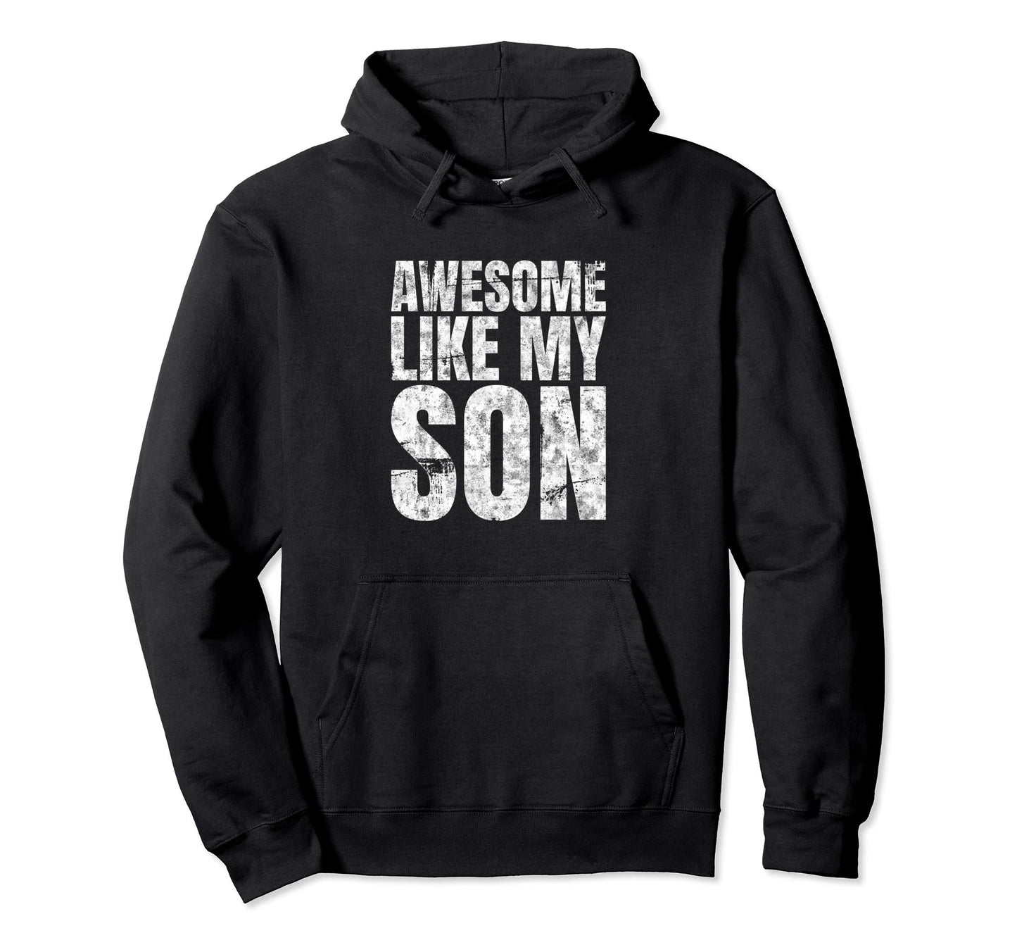 Awesome Like My Son Dad Fathers Day Hoodie - Streetwear Style for Adults - T-Shirt, Sweatshirt, Hoodie