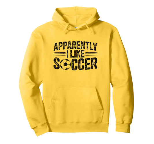 Apparently I Like Soccer Game Day Mom Dad Hoodie - Minimalist Print Unisex - T-Shirt, Sweatshirt, Hoodie