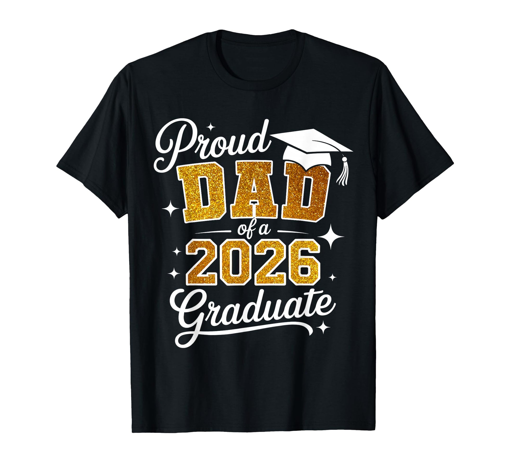 Proud Dad Class 2026 Graduate Family T-Shirt - Novelty Apparel Unisex - T-Shirt, Sweatshirt, Hoodie
