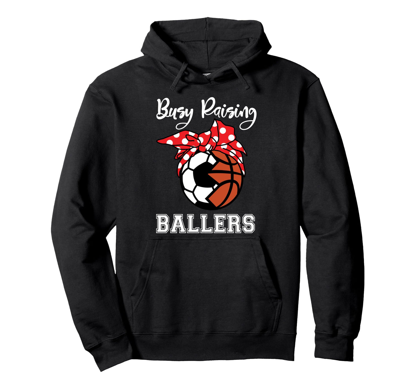 Busy Raising Ballers Funny Soccer Hoodie - Novelty Apparel Unisex - T-Shirt, Sweatshirt, Hoodie