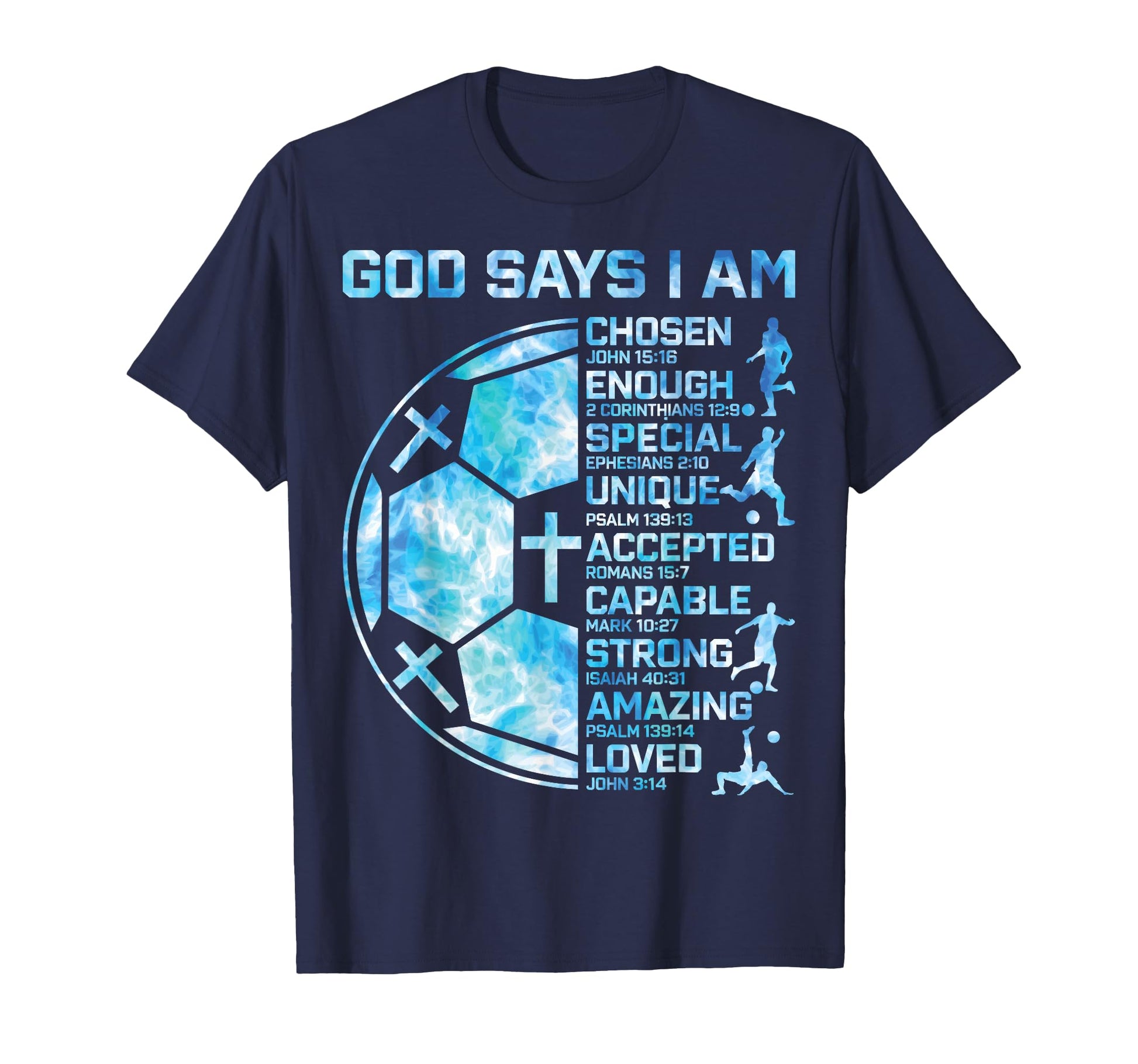 Christian Soccer God Says I Am T-Shirt - Novelty Apparel for Adults - T-Shirt, Sweatshirt, Hoodie