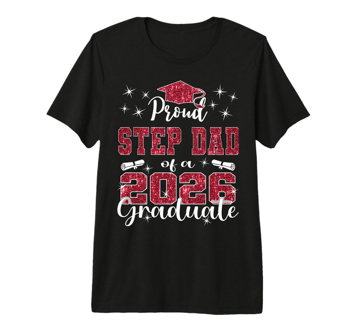 Super Proud Step Dad 2026 Graduate T-Shirt - Graphic Print for Adults - T-Shirt, Sweatshirt, Hoodie