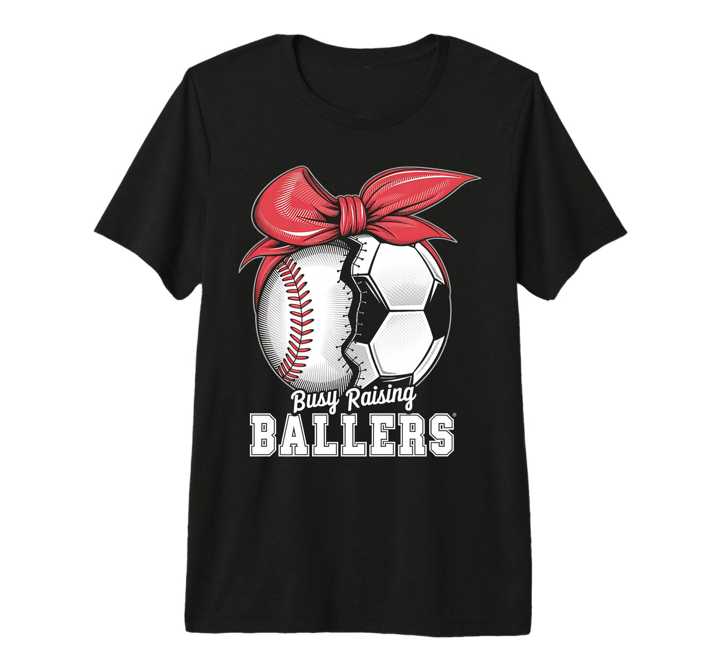Baseball Soccer Busy Raising Ballers T-Shirt - Unique Graphic Unisex - T-Shirt, Sweatshirt, Hoodie