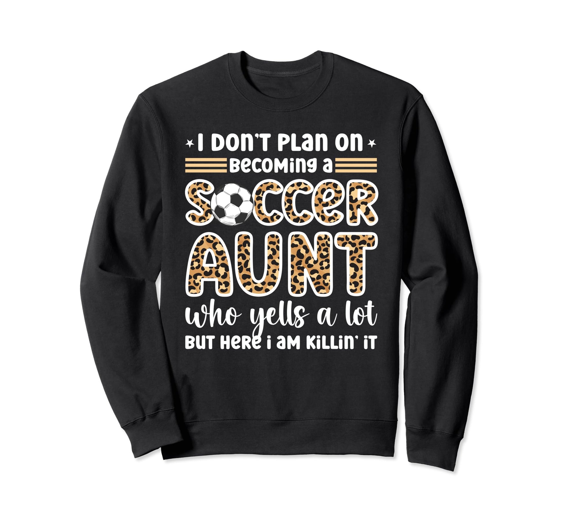Becoming Soccer Aunt Soccer Player Aunt Sweatshirt - Graphic Print Unisex - T-Shirt, Sweatshirt, Hoodie