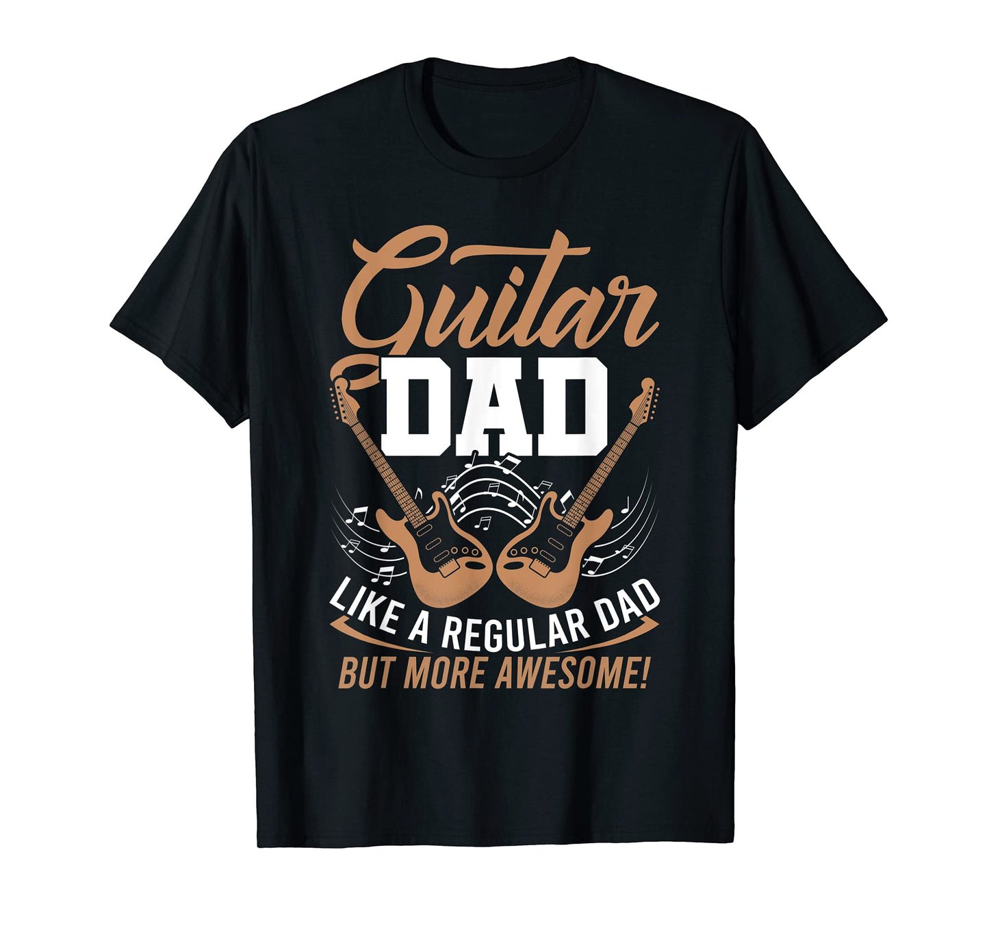 Guitar Dad Awesome Fathers Day Gift T-Shirt - Unique Graphic Men Women - T-Shirt, Sweatshirt, Hoodie