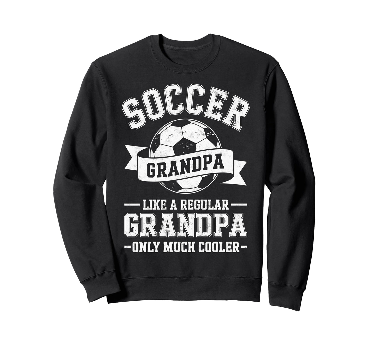 Soccer Player Grandpa Like Regular Sweatshirt - Trendy Graphic Men Women - T-Shirt, Sweatshirt, Hoodie