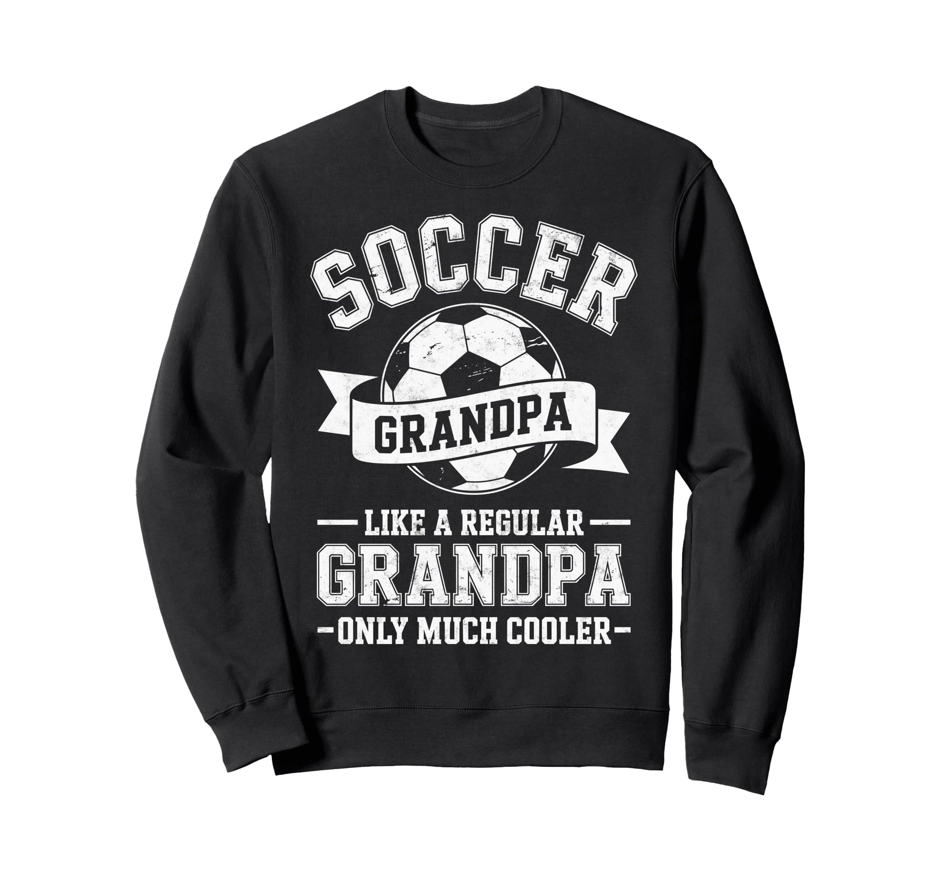 Soccer Player Grandpa Like Regular Sweatshirt - Trendy Graphic Men Women - T-Shirt, Sweatshirt, Hoodie