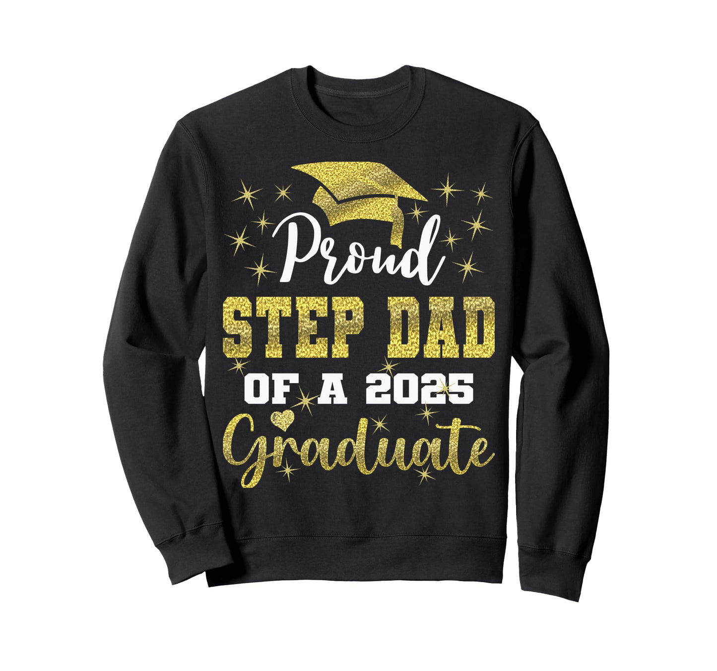 Super Proud Step Dad 2025 Graduate Sweatshirt - Minimalist Print Men Women - T-Shirt, Sweatshirt, Hoodie