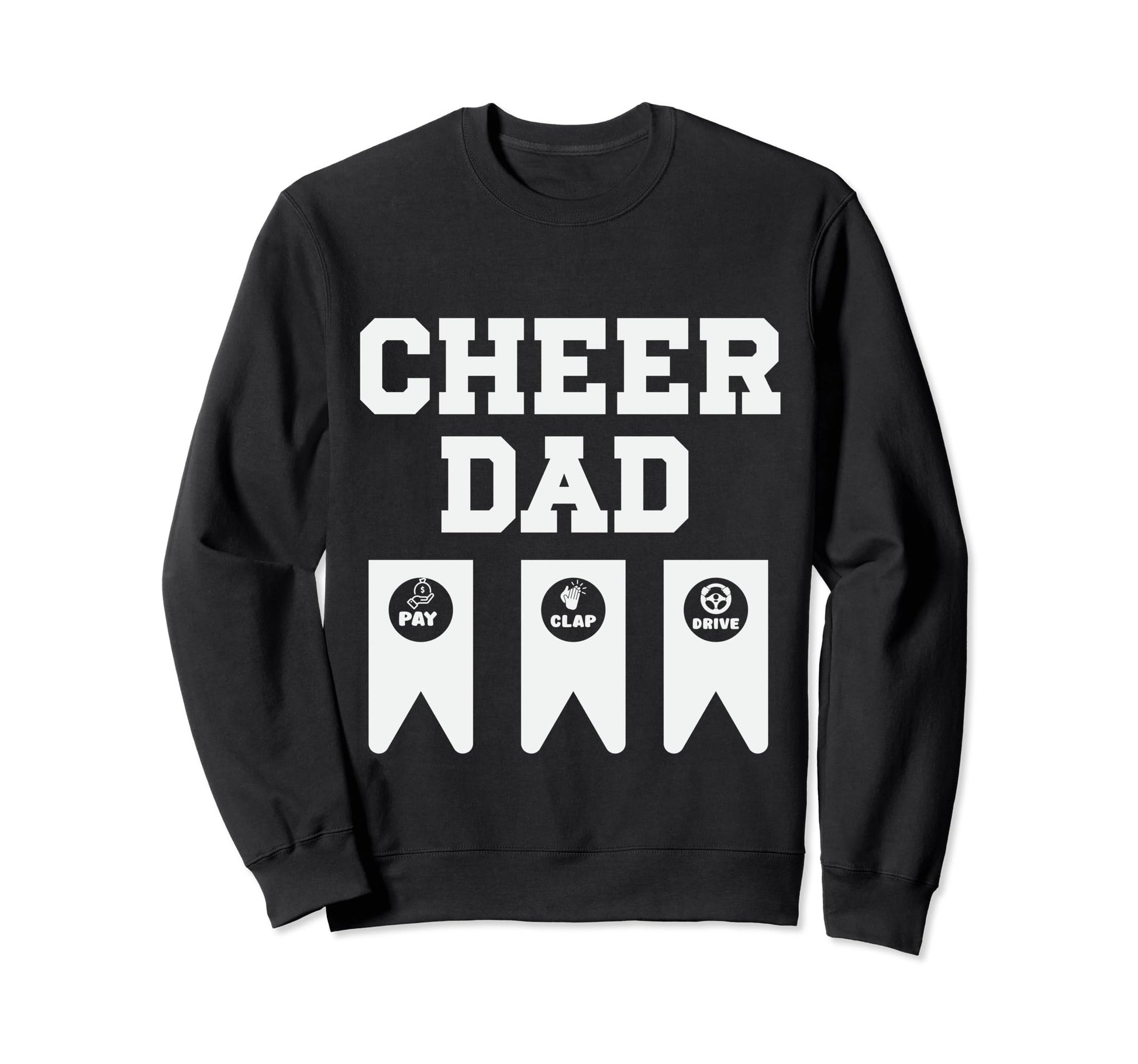 Cheer Dad Cheerleading Cheerleader Sweatshirt - Novelty Apparel Men Women - T-Shirt, Sweatshirt, Hoodie