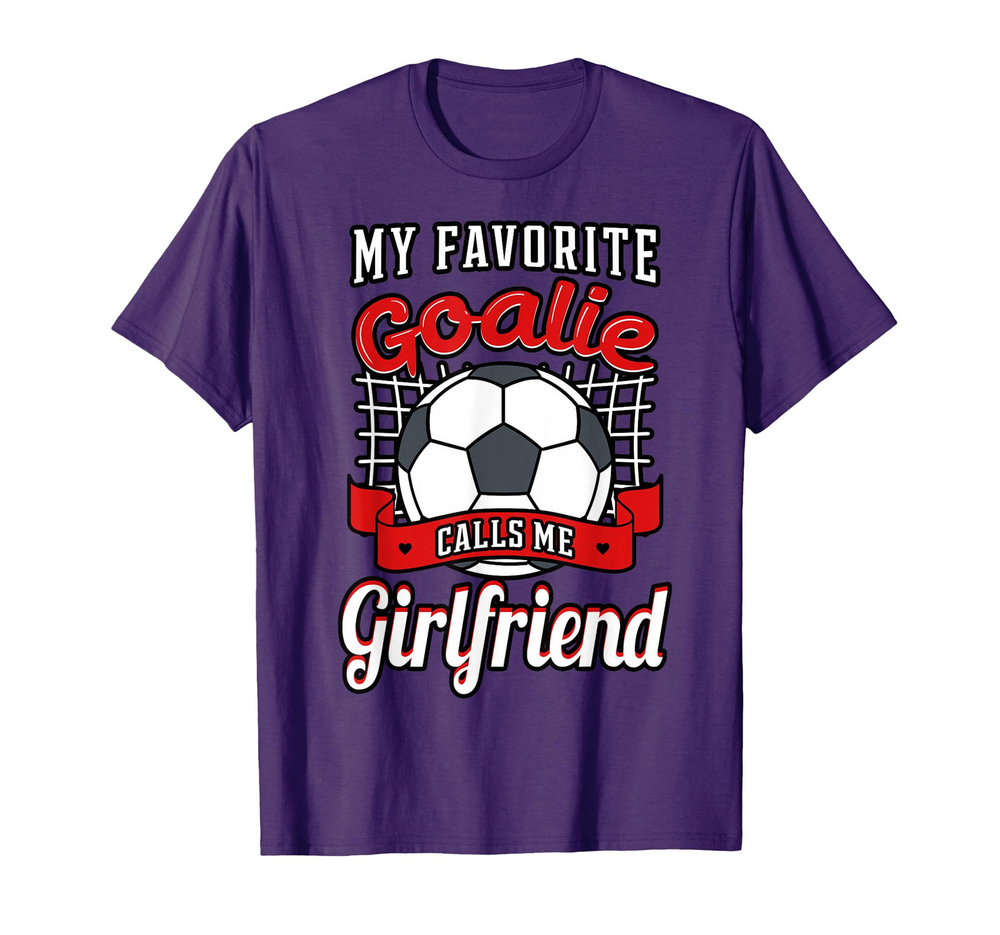 My Favorite Goalie Calls Me T-Shirt - Fun Novelty Design for Adults - T-Shirt, Sweatshirt, Hoodie