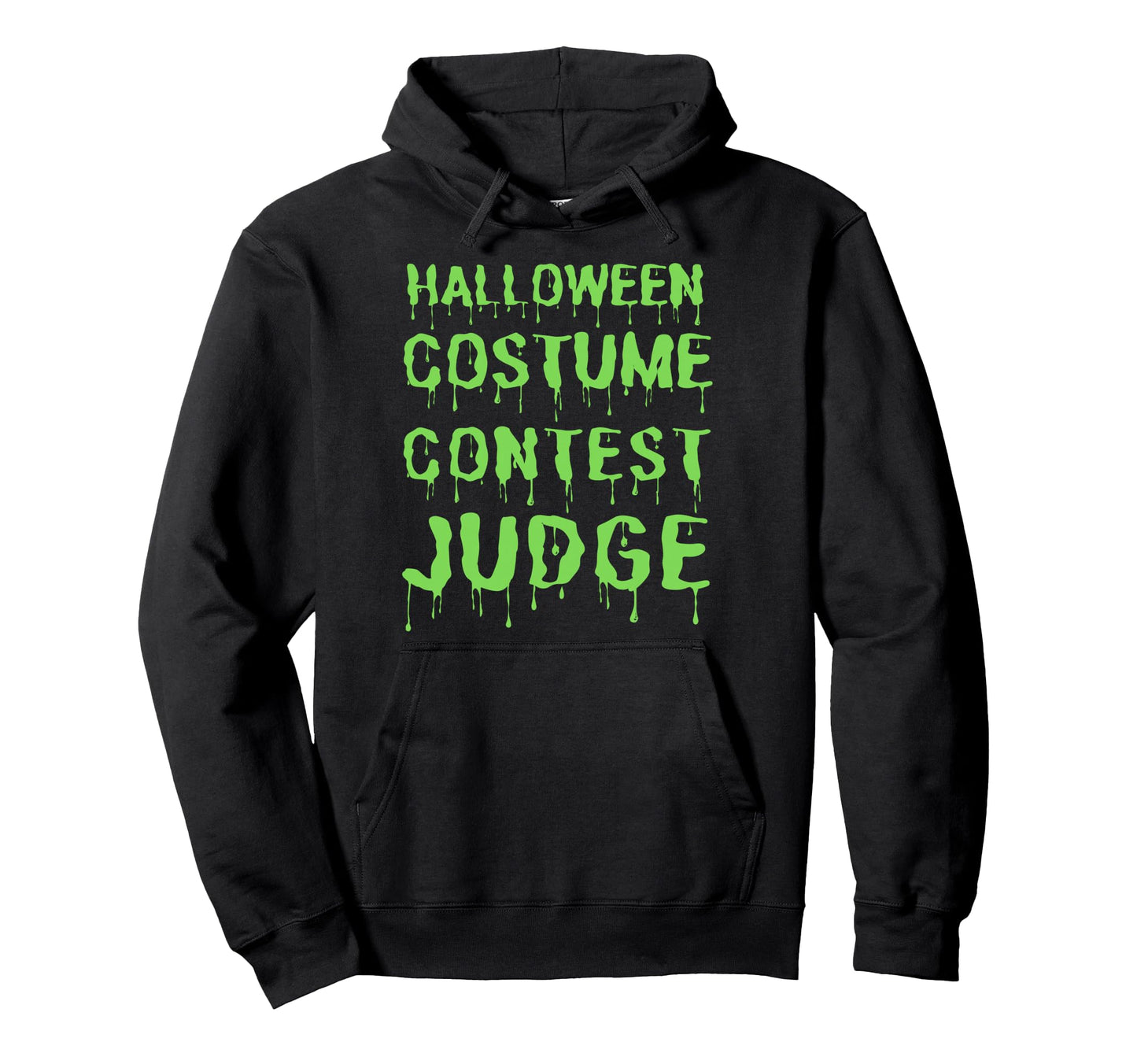 Funny Halloween Costume Contest Judge Hoodie - Novelty Apparel Unisex - T-Shirt, Sweatshirt, Hoodie