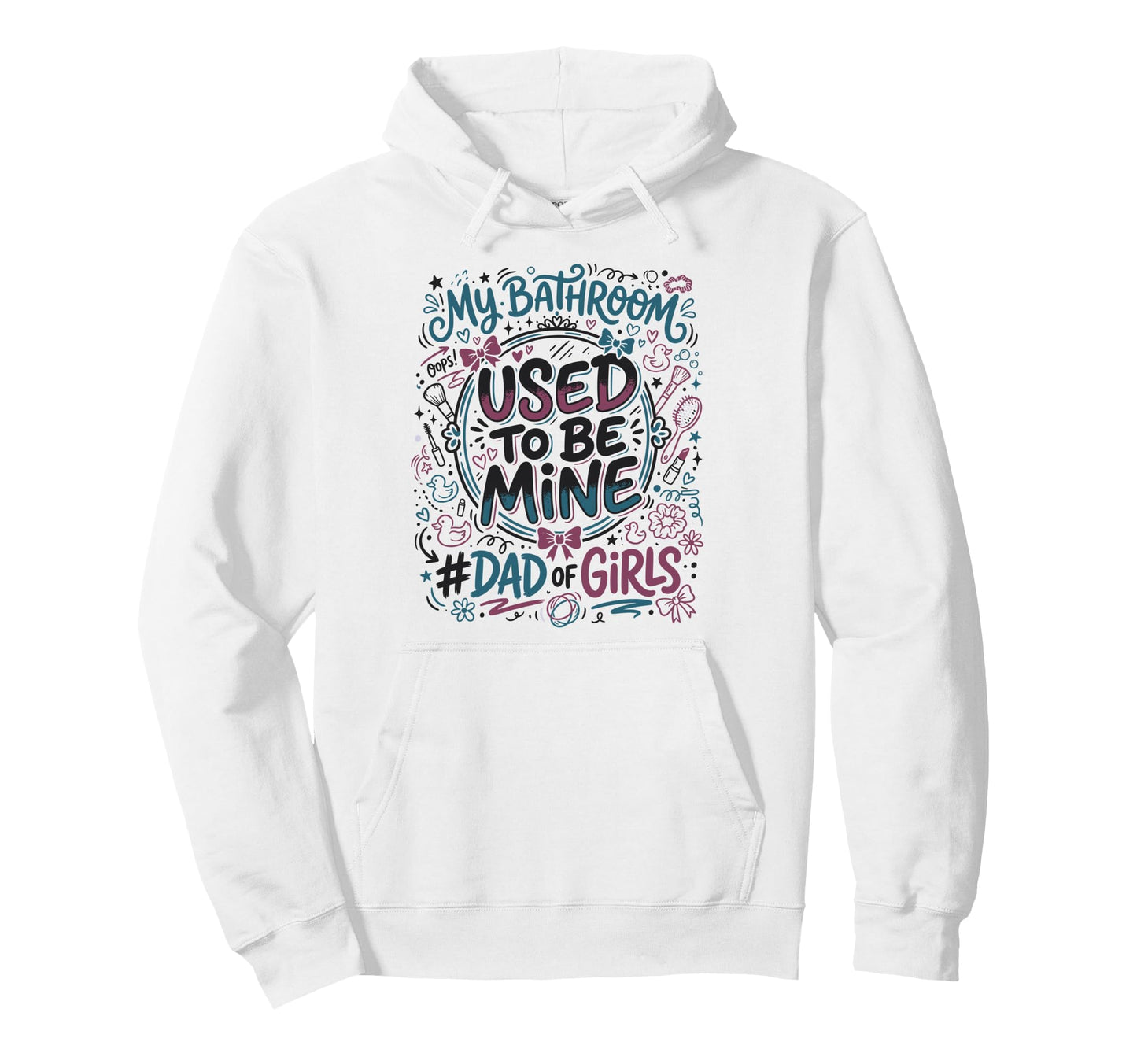 Dad Bathroom Father Hoodie - Casual Everyday Wear Men Women - T-Shirt, Sweatshirt, Hoodie