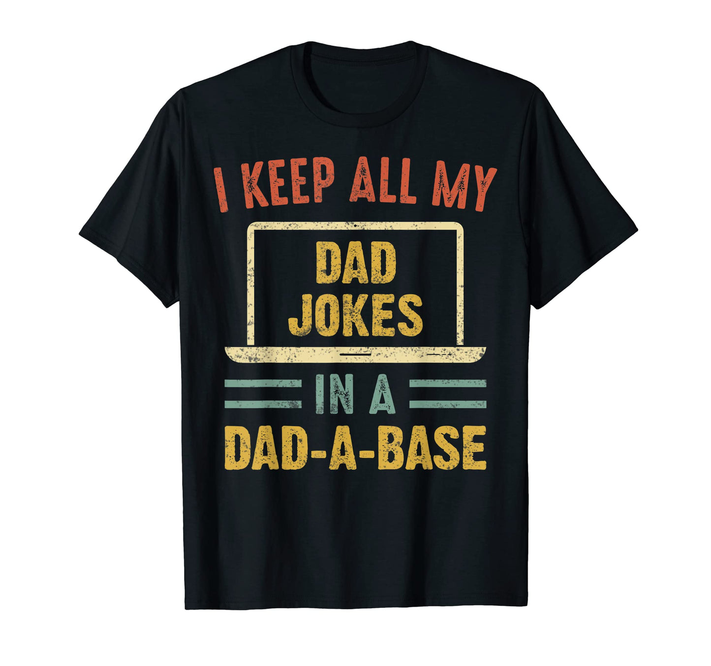 I Keep All My Dad Jokes Dad Base T-Shirt - Unique Graphic Men Women - T-Shirt, Sweatshirt, Hoodie