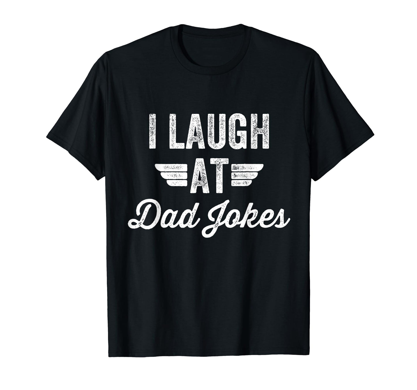 I Laugh Dad Jokes T-Shirt - Aesthetic Graphic Unisex - T-Shirt, Sweatshirt, Hoodie