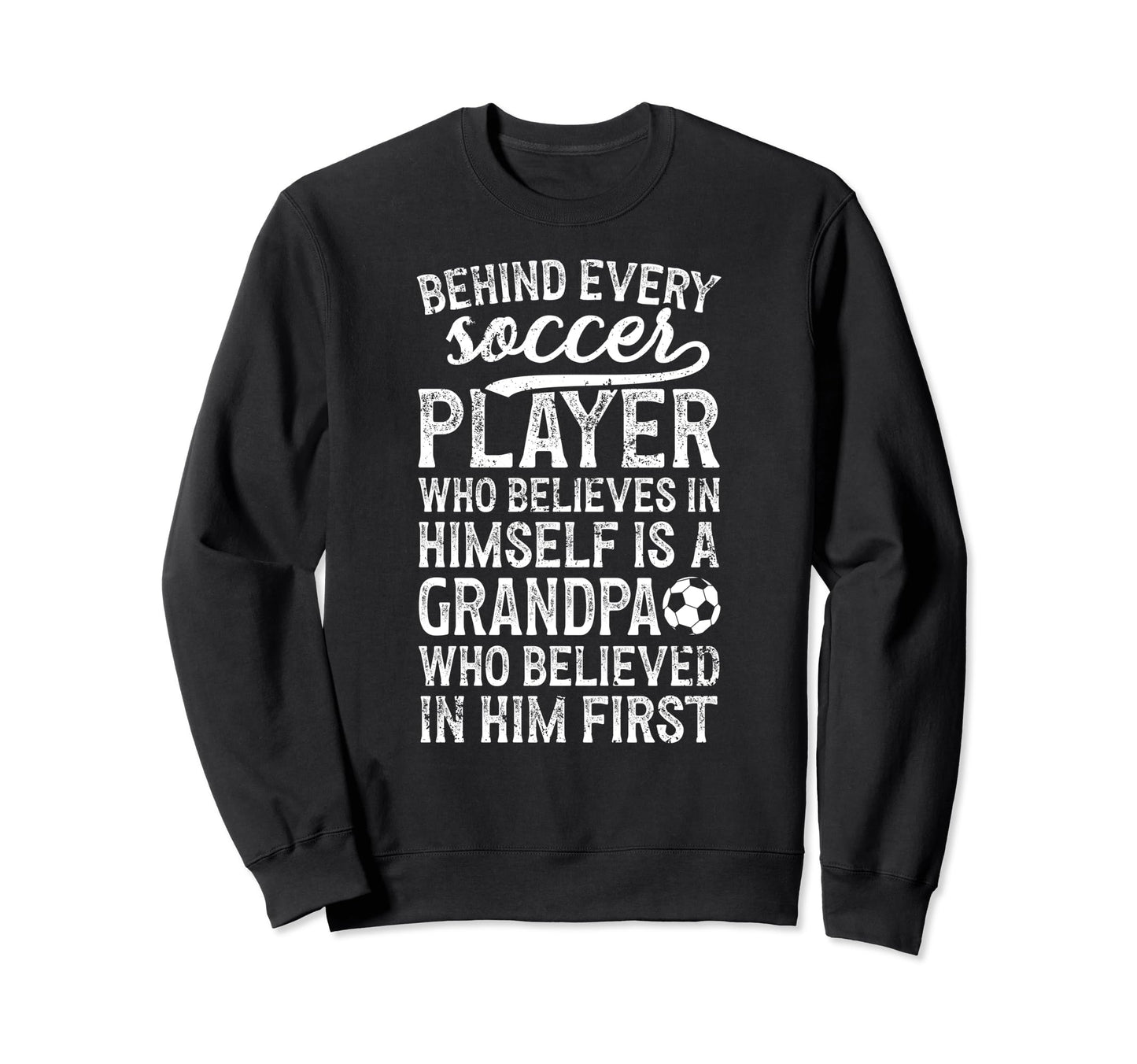 Soccer Grandpa Who Believed Sweatshirt - Custom Art Print for Adults - T-Shirt, Sweatshirt, Hoodie