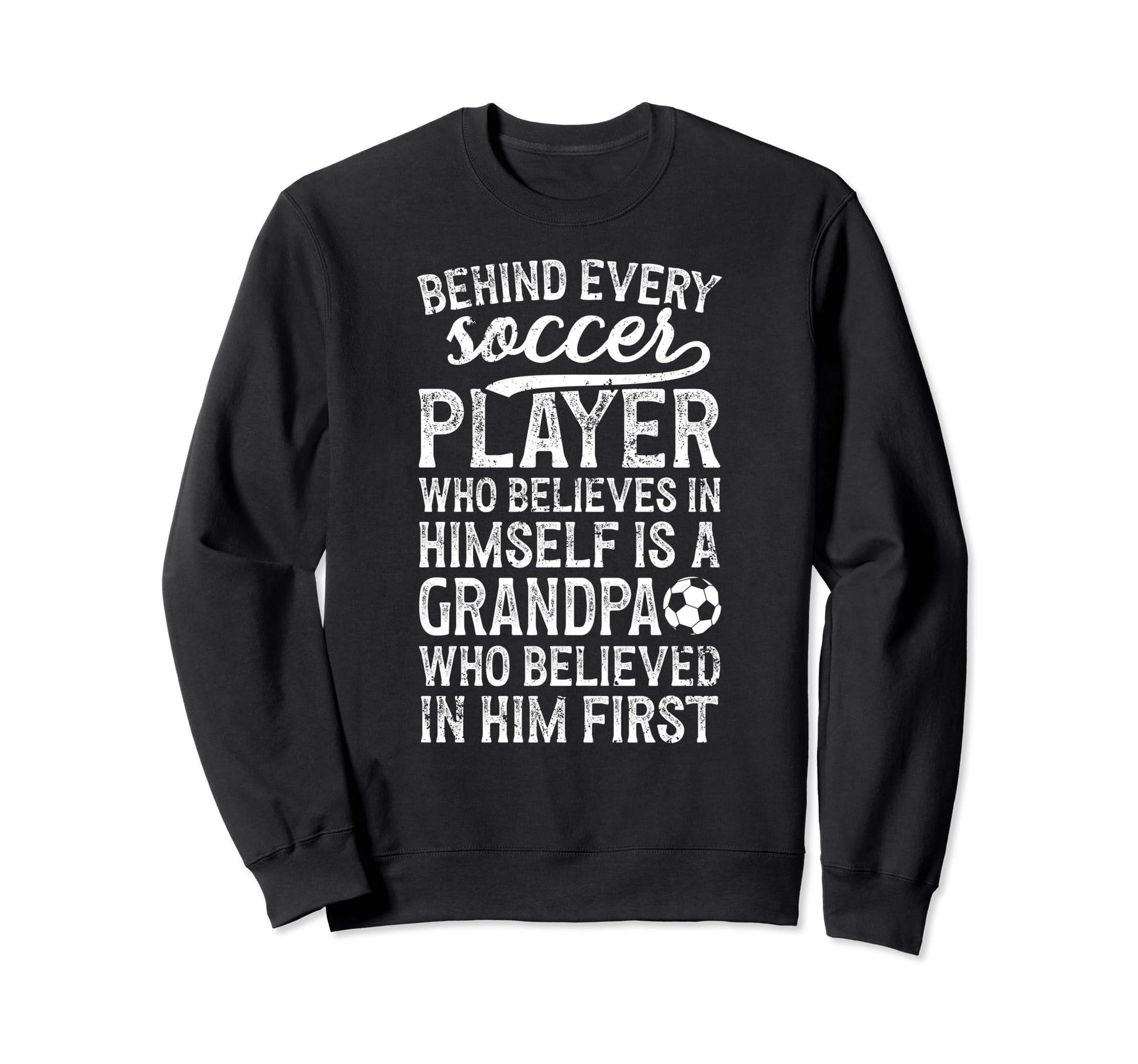 Soccer Grandpa Who Believed Sweatshirt - Custom Art Print for Adults - T-Shirt, Sweatshirt, Hoodie