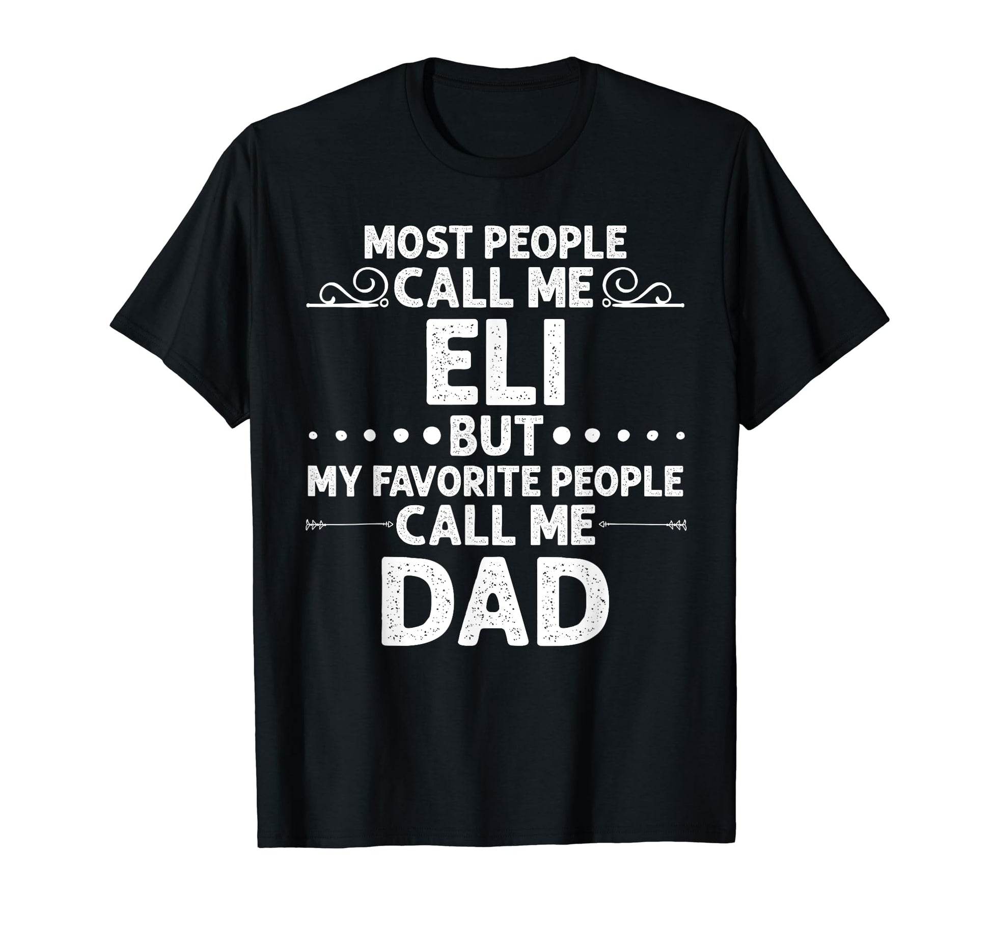 Eli Gift Name Funny Fathers Day T-Shirt - Trendy Graphic Men Women - T-Shirt, Sweatshirt, Hoodie