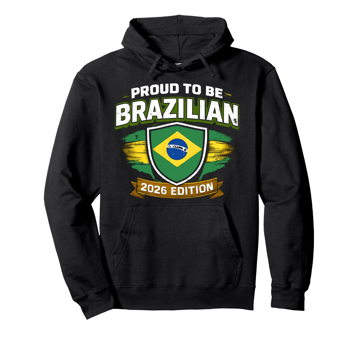 Proud To Be Brazilian 2026 Brazil Soccer Hoodie - Aesthetic Graphic Unisex - T-Shirt, Sweatshirt, Hoodie