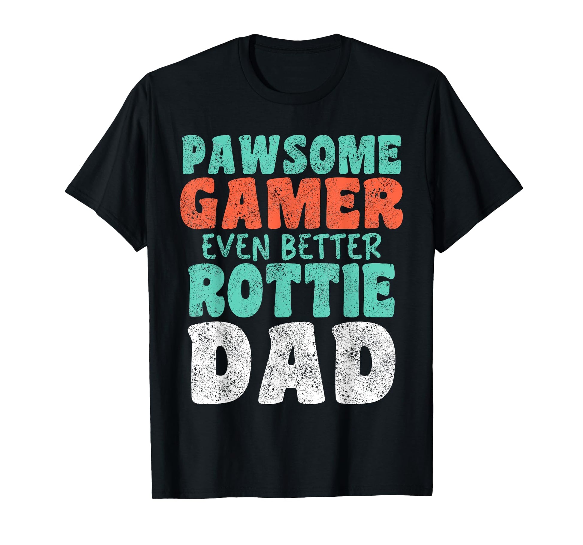 Pawsome Gamer Even Better Rottie Dad T-Shirt - Streetwear Style Men Women - T-Shirt, Sweatshirt, Hoodie