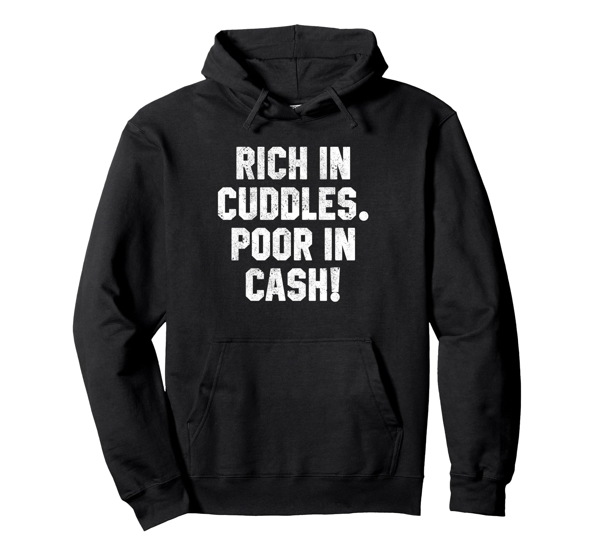 Funny Dog Dad Quotes Rich Cuddles Hoodie - Casual Everyday Wear Men Women - T-Shirt, Sweatshirt, Hoodie