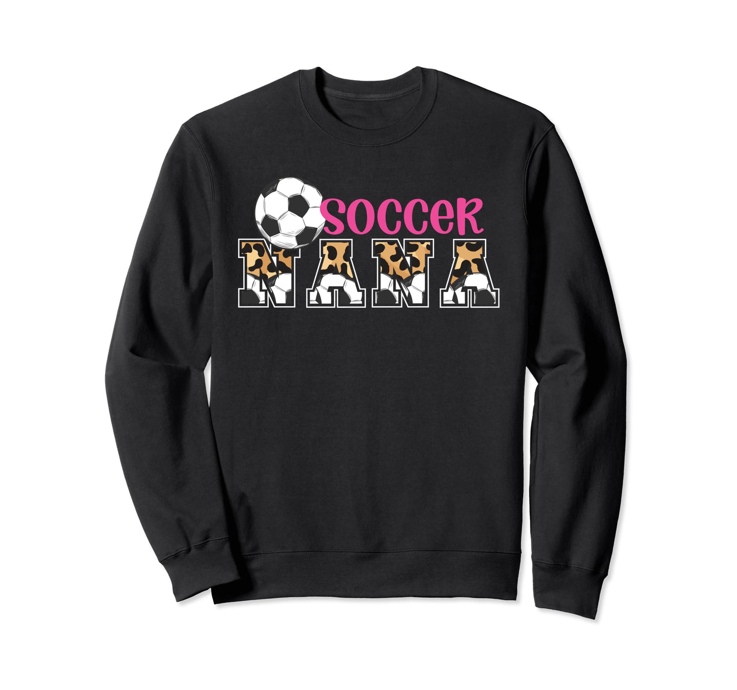 Soccer Nana Leopard Grandma Nana Sweatshirt - Fun Novelty Design Men Women - T-Shirt, Sweatshirt, Hoodie