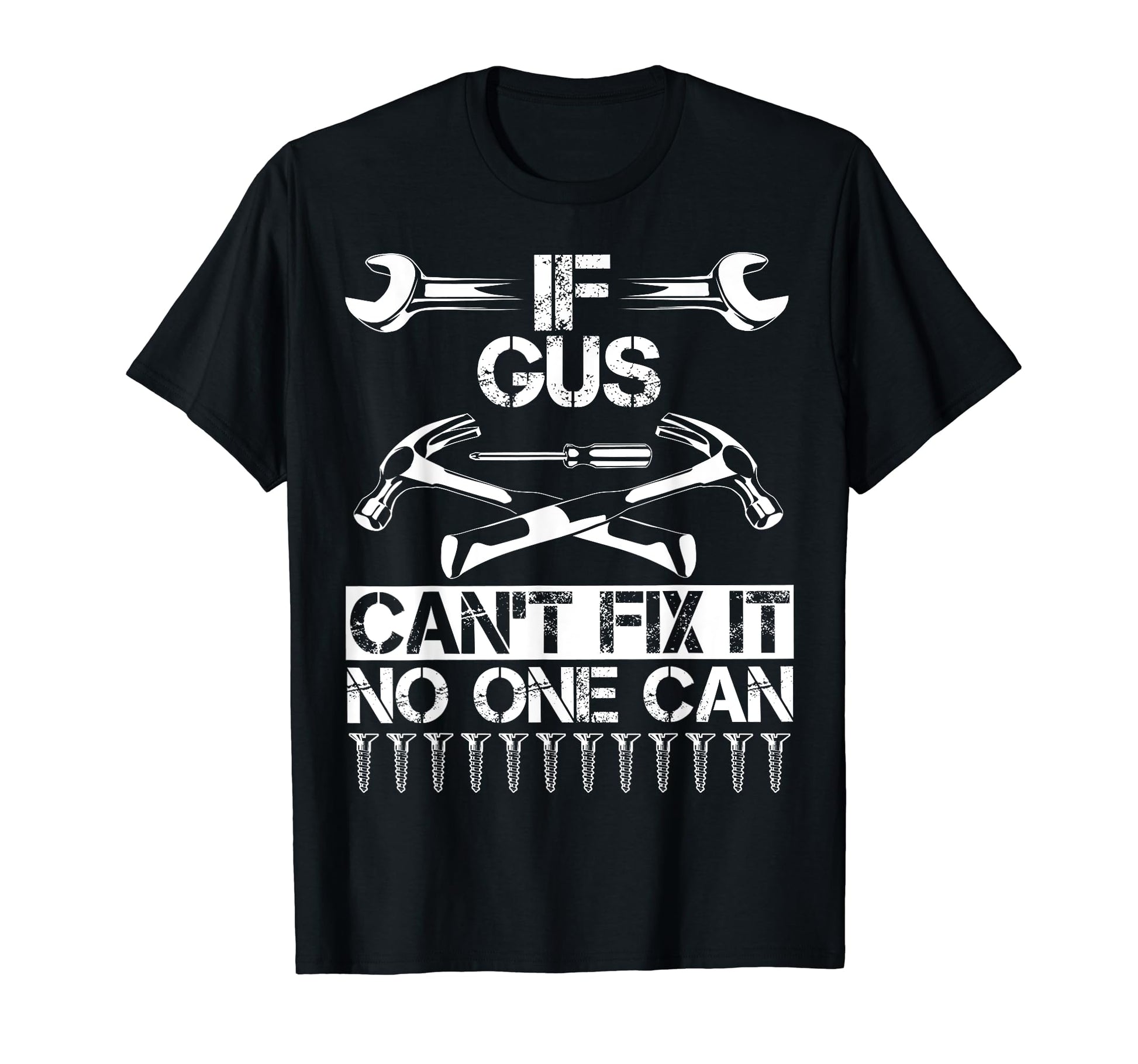 Gus Fix It Funny Birthday Personalized Name T-Shirt - Graphic Print Unisex - T-Shirt, Sweatshirt, Hoodie