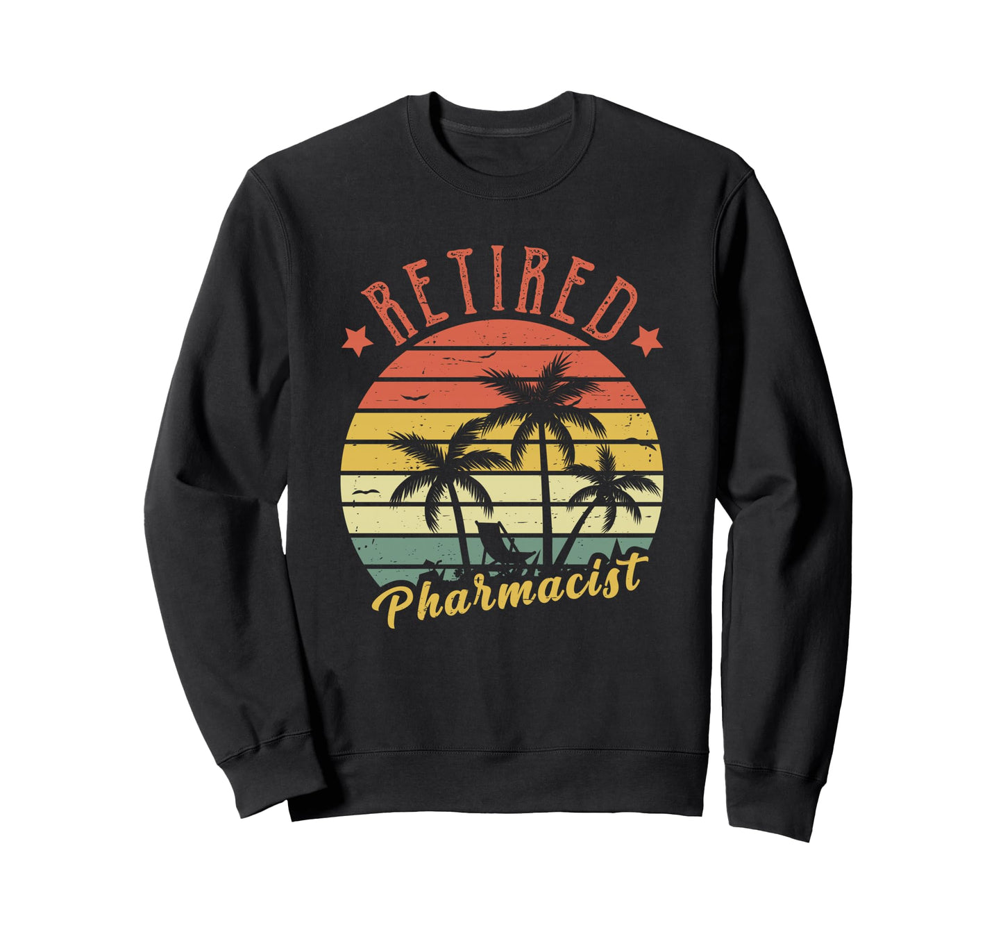 Retired Pharmacist Dad Sweatshirt - Streetwear Style for Adults - T-Shirt, Sweatshirt, Hoodie