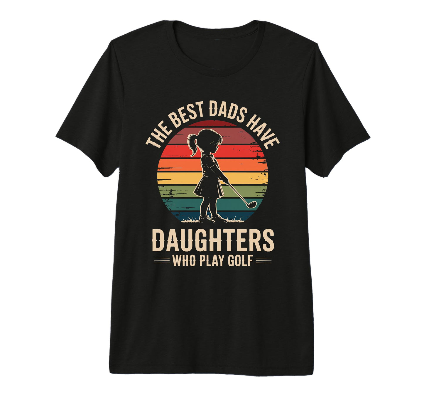 Best Dads Have Daughters Play T-Shirt - Casual Everyday Wear for Adults - T-Shirt, Sweatshirt, Hoodie