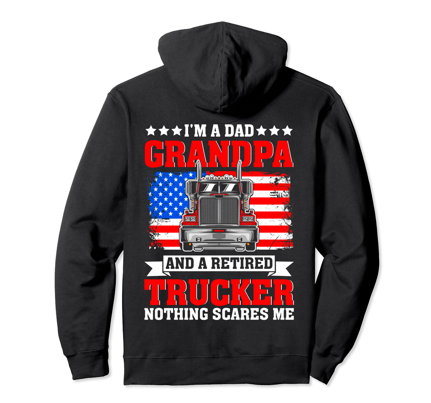 Dad Grandpa And Retired Trucker Grandfather Hoodie - Trendy Graphic Unisex - T-Shirt, Sweatshirt, Hoodie