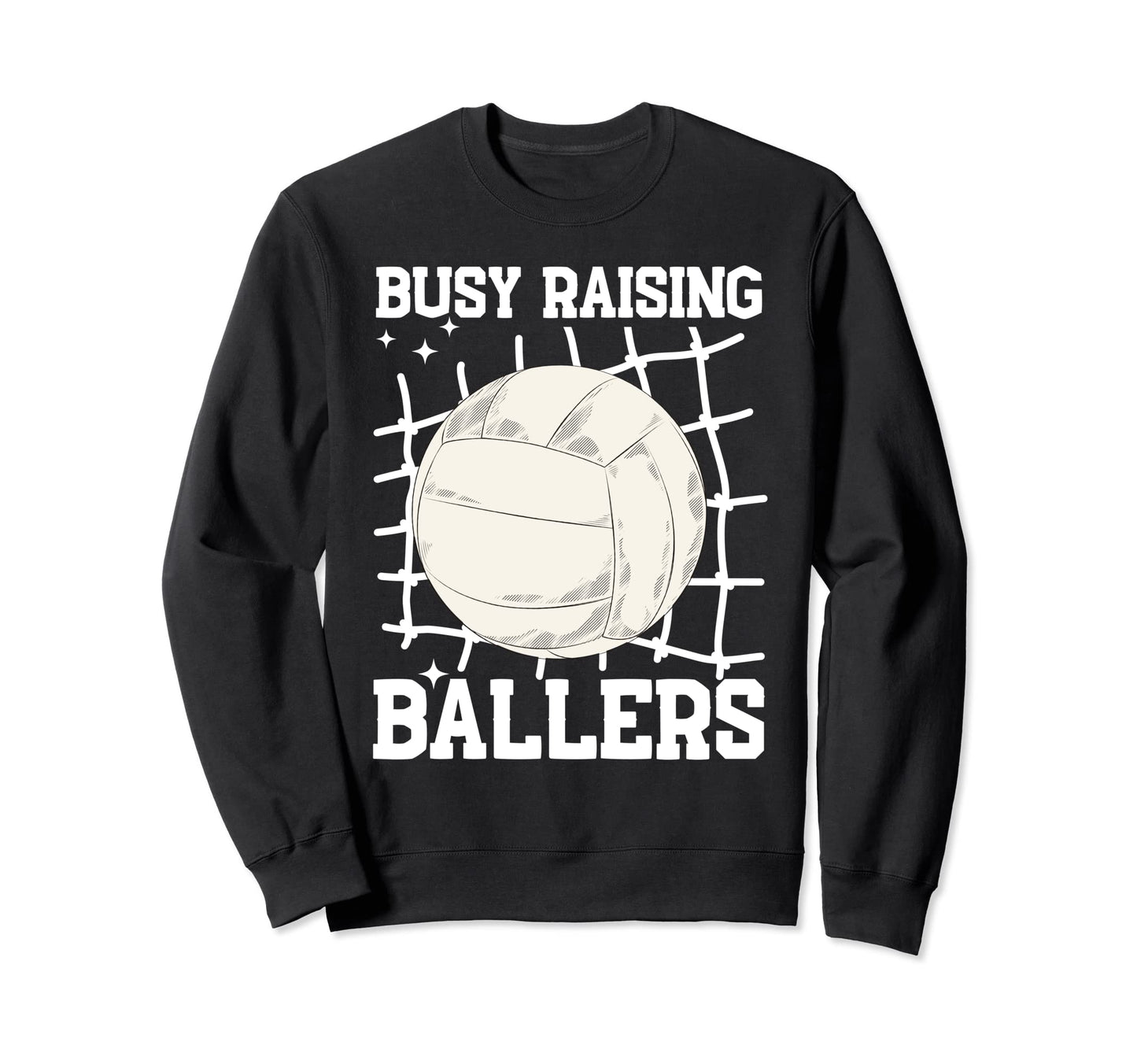 Volleyball Busy Raising Ballers Sweatshirt - Aesthetic Graphic for Adults - T-Shirt, Sweatshirt, Hoodie