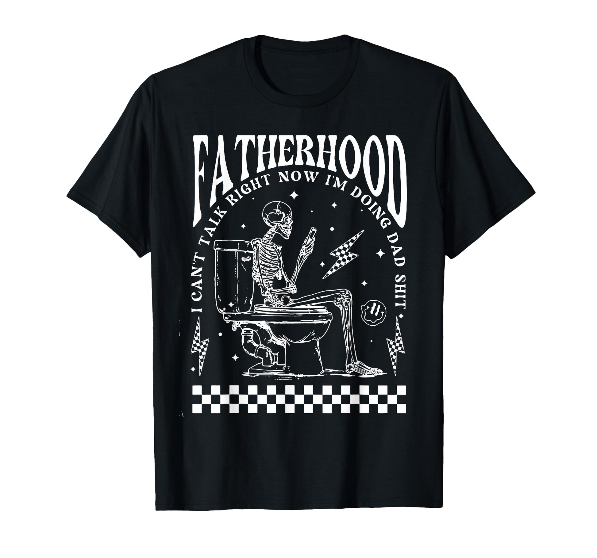 Skeleton Fatherhood I Cant Talk Right Now T-Shirt - Novelty Apparel Unisex - T-Shirt, Sweatshirt, Hoodie