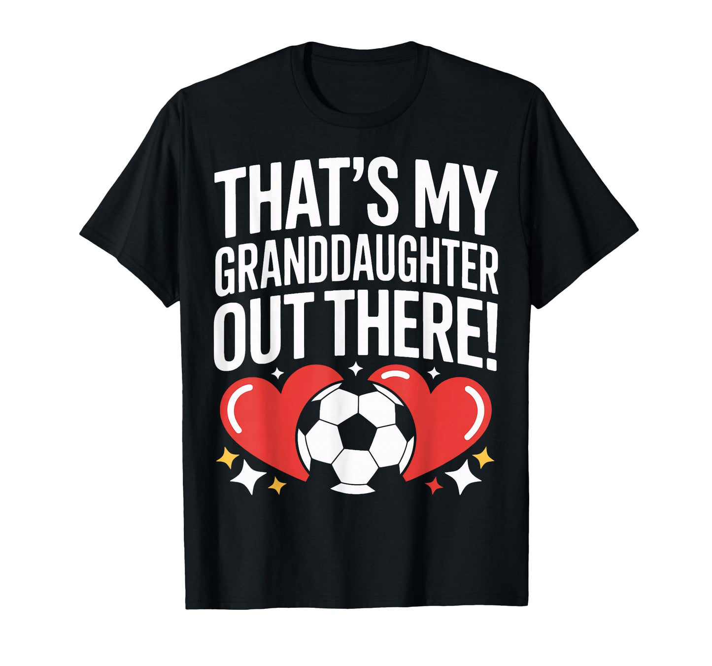 Thats My Granddaughter Out There T-Shirt - Unique Graphic for Adults - T-Shirt, Sweatshirt, Hoodie