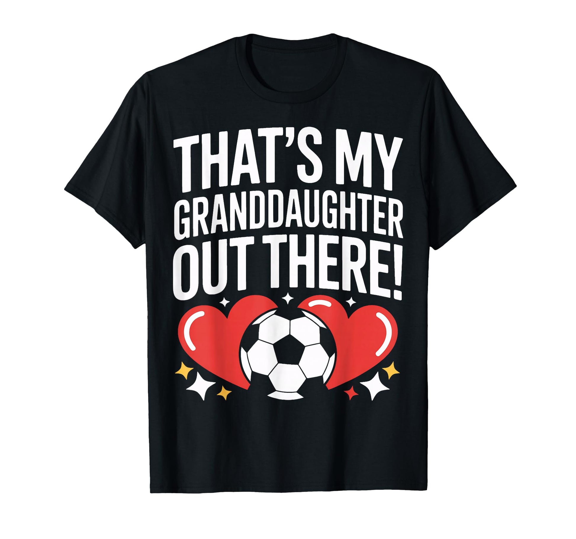 Thats My Granddaughter Out There T-Shirt - Unique Graphic for Adults - T-Shirt, Sweatshirt, Hoodie