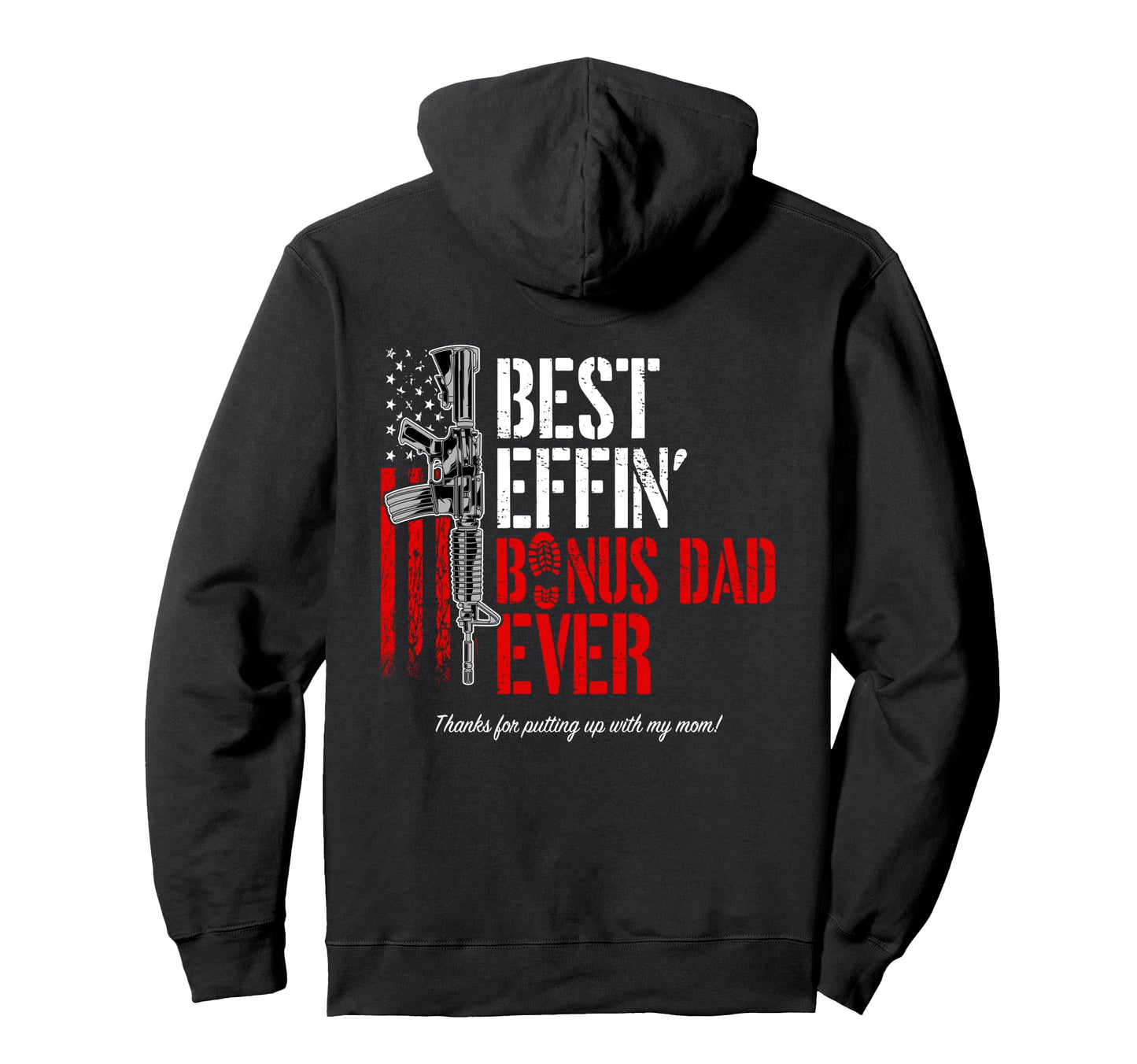 Best Effin Bonus Dad Ever Back Military Hoodie - Unique Graphic Men Women - T-Shirt, Sweatshirt, Hoodie