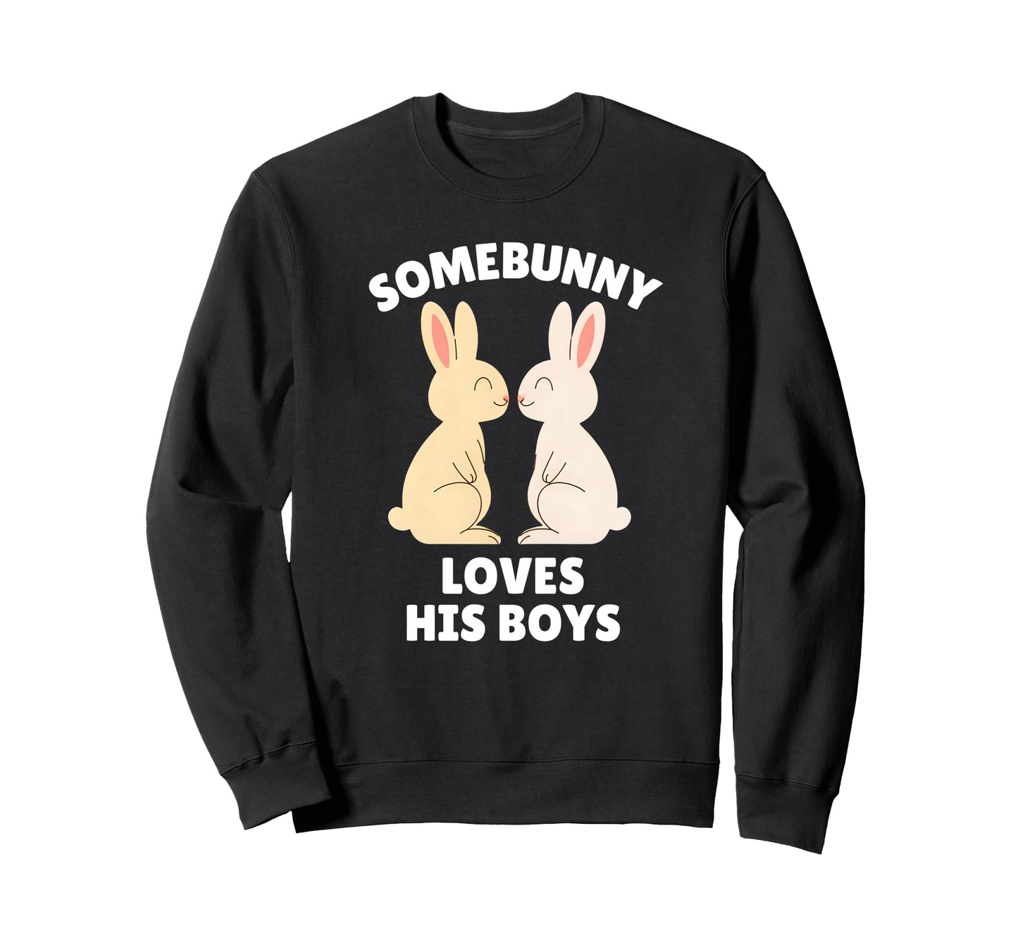 Somebunny Loves His Easter Bunny Dad Sweatshirt - Unique Graphic Men Women - T-Shirt, Sweatshirt, Hoodie