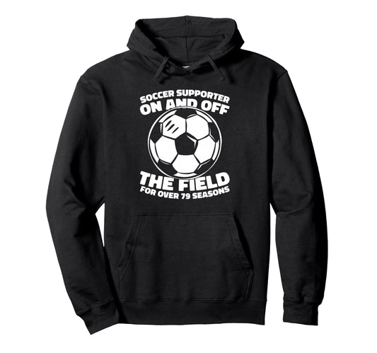 79 Years Old Sports Player Team Hoodie - Casual Everyday Wear Men Women - T-Shirt, Sweatshirt, Hoodie