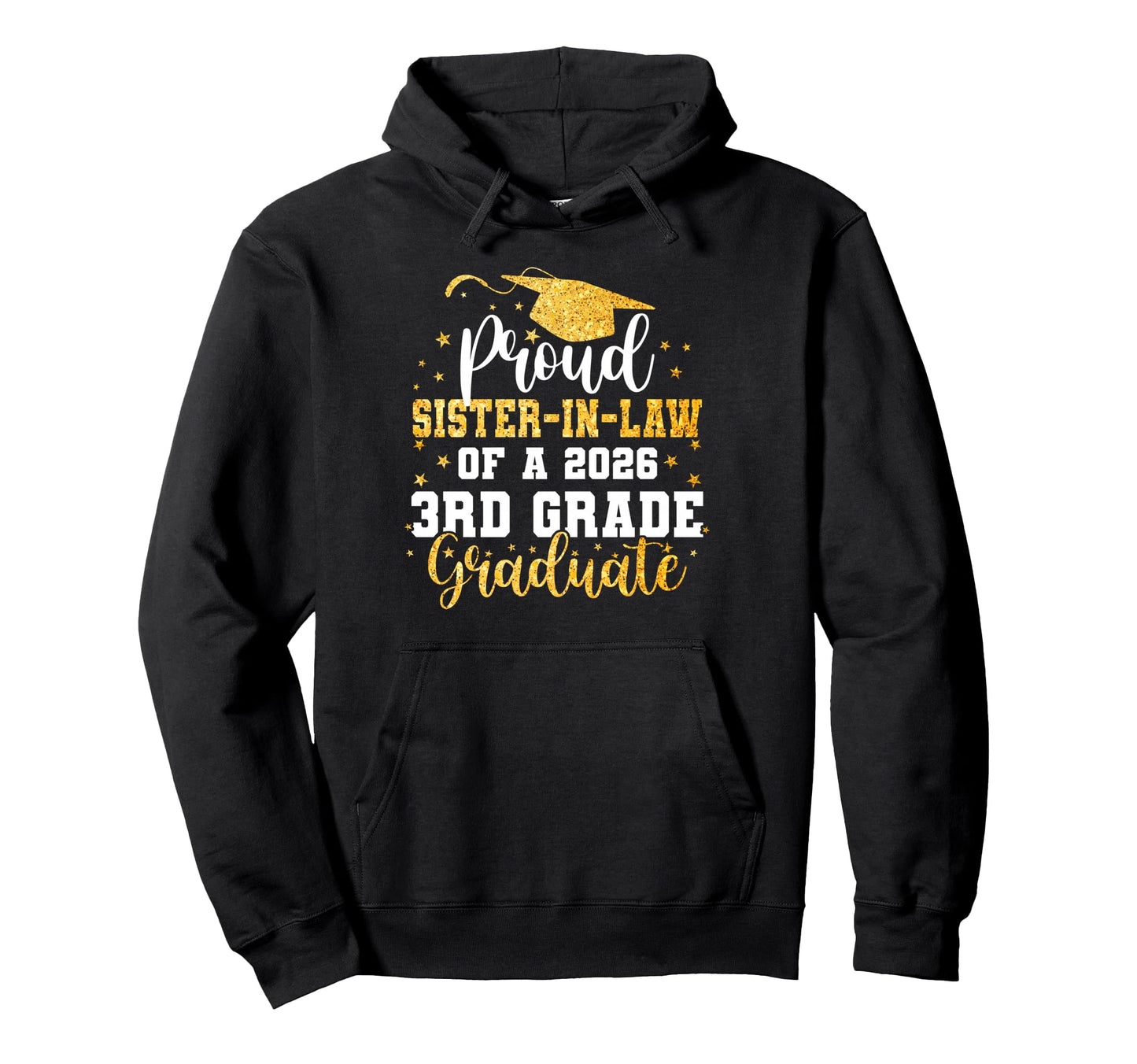 Proud Sister Law Class 2026 3Rd Hoodie - Casual Everyday Wear Men Women - T-Shirt, Sweatshirt, Hoodie